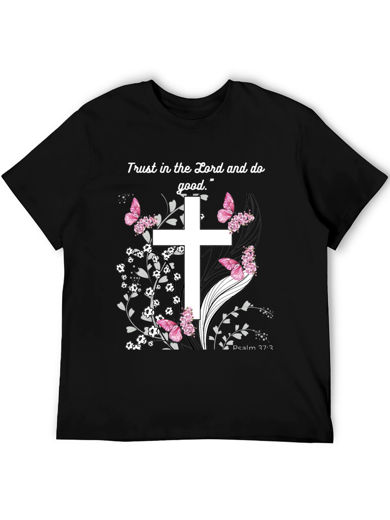 Faithful Trust T-Shirt: Cross Butterflies Psalm 37:3