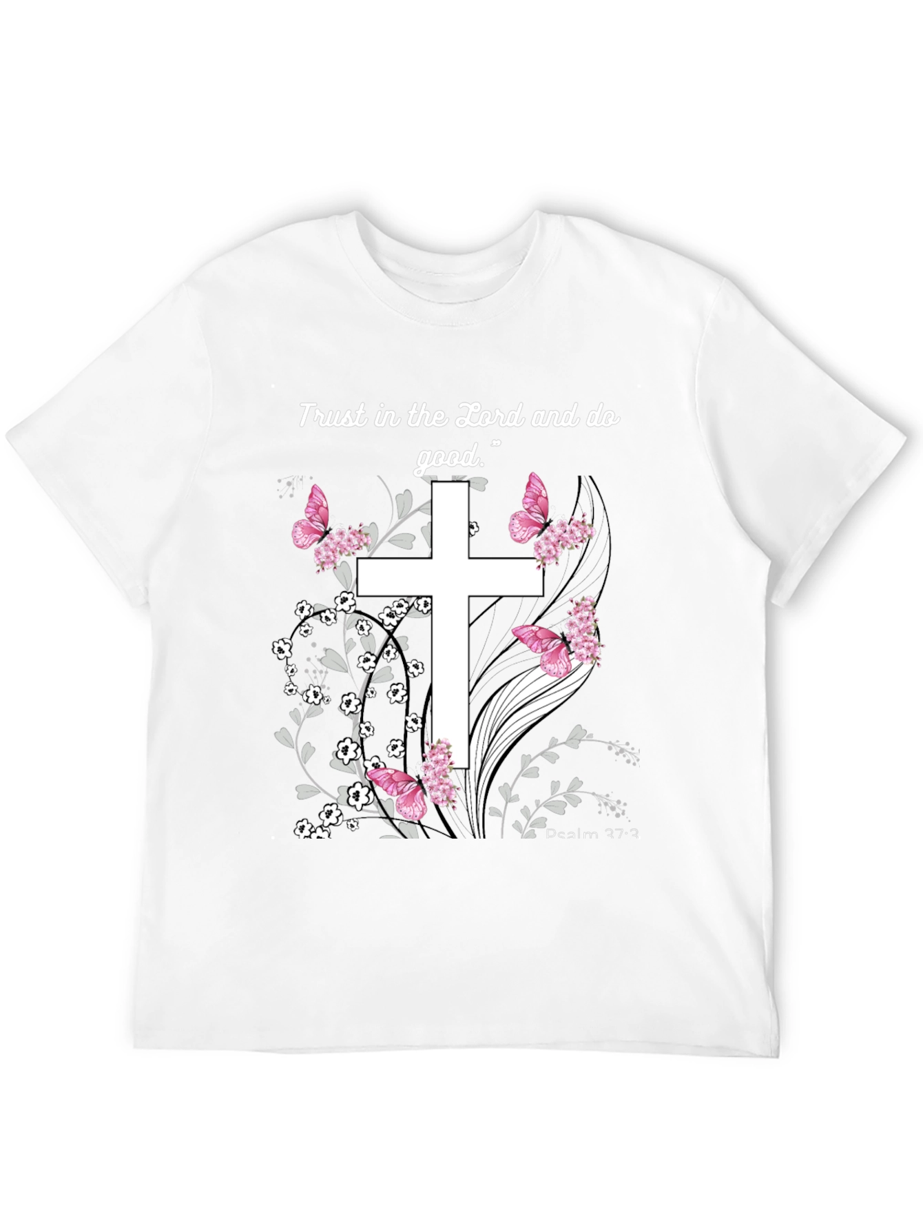 Faithful Trust T-Shirt: Cross Butterflies Psalm 37:3