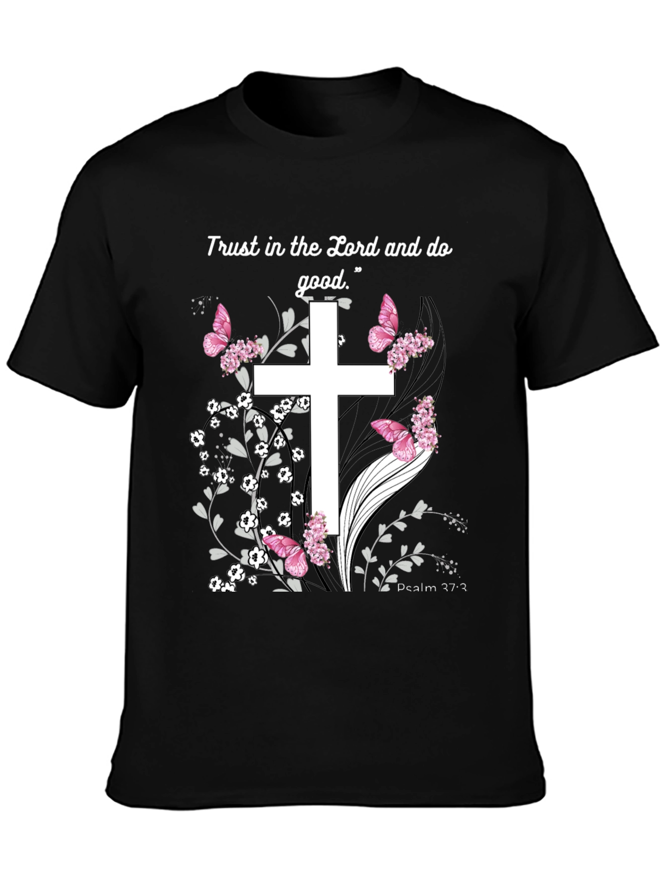 Faithful Trust T-Shirt: Cross Butterflies Psalm 37:3