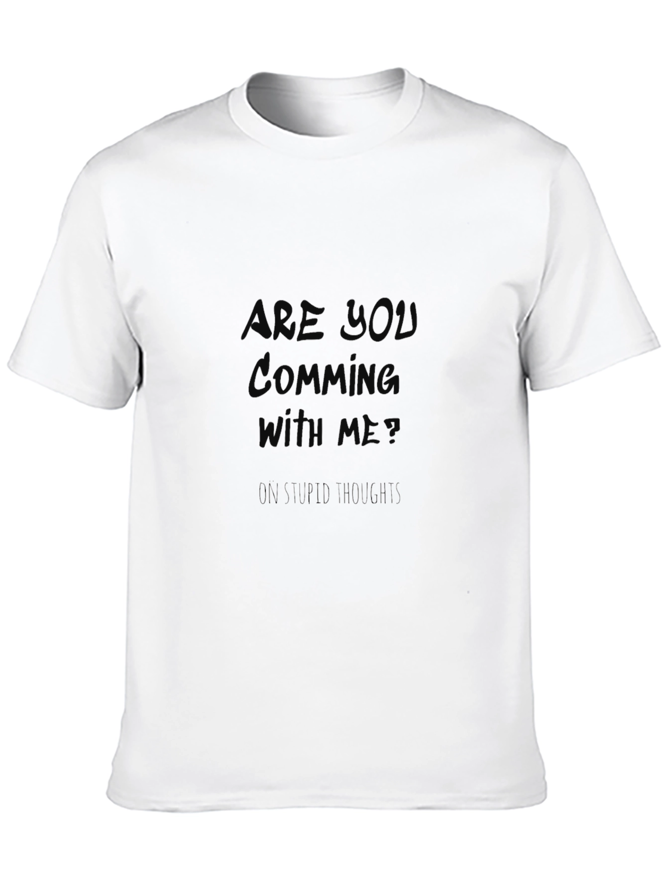 Are You Coming With Me? Graphic Tee
