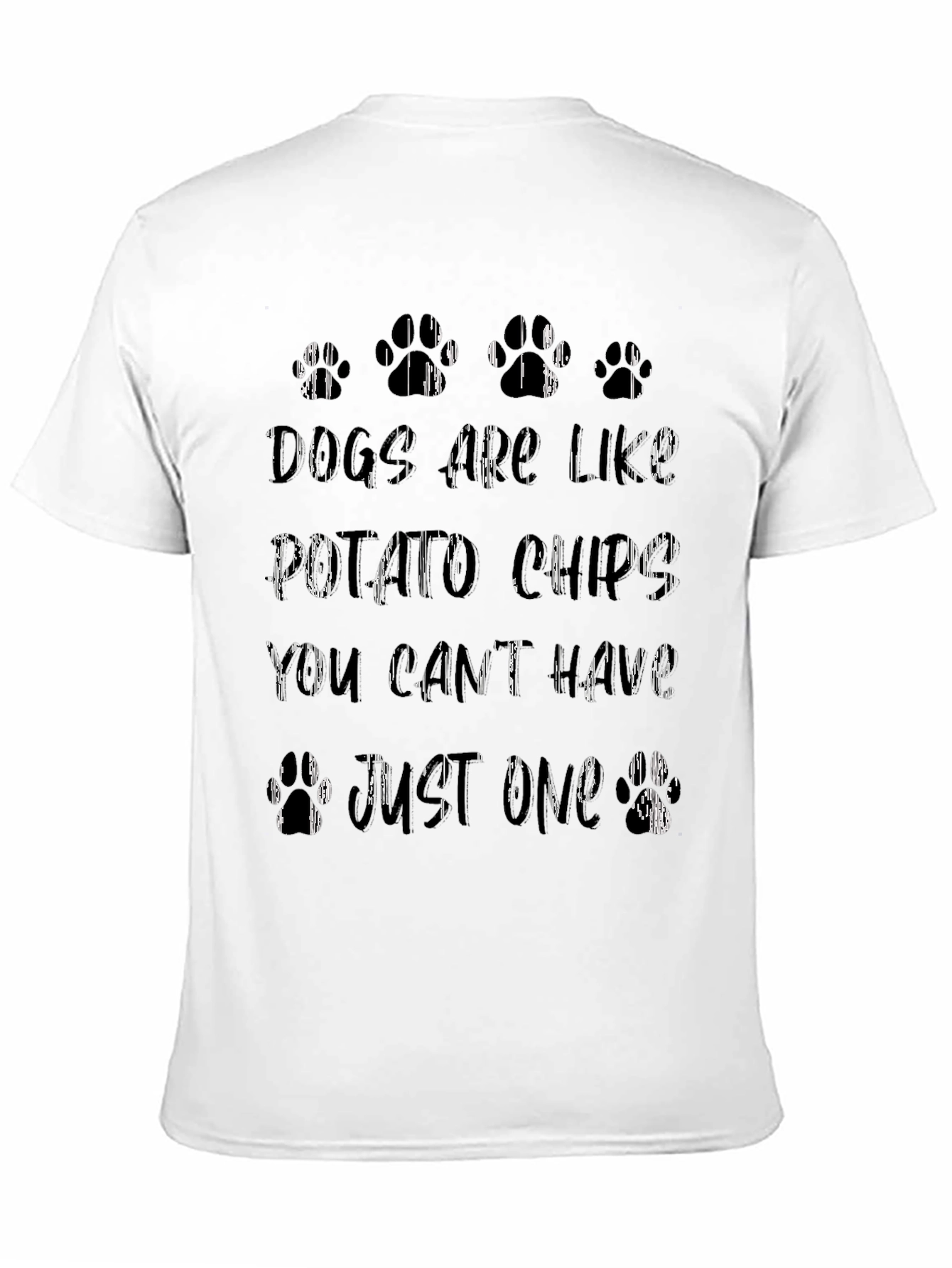 Dogs Are Like Potato Chips Graphic Tee