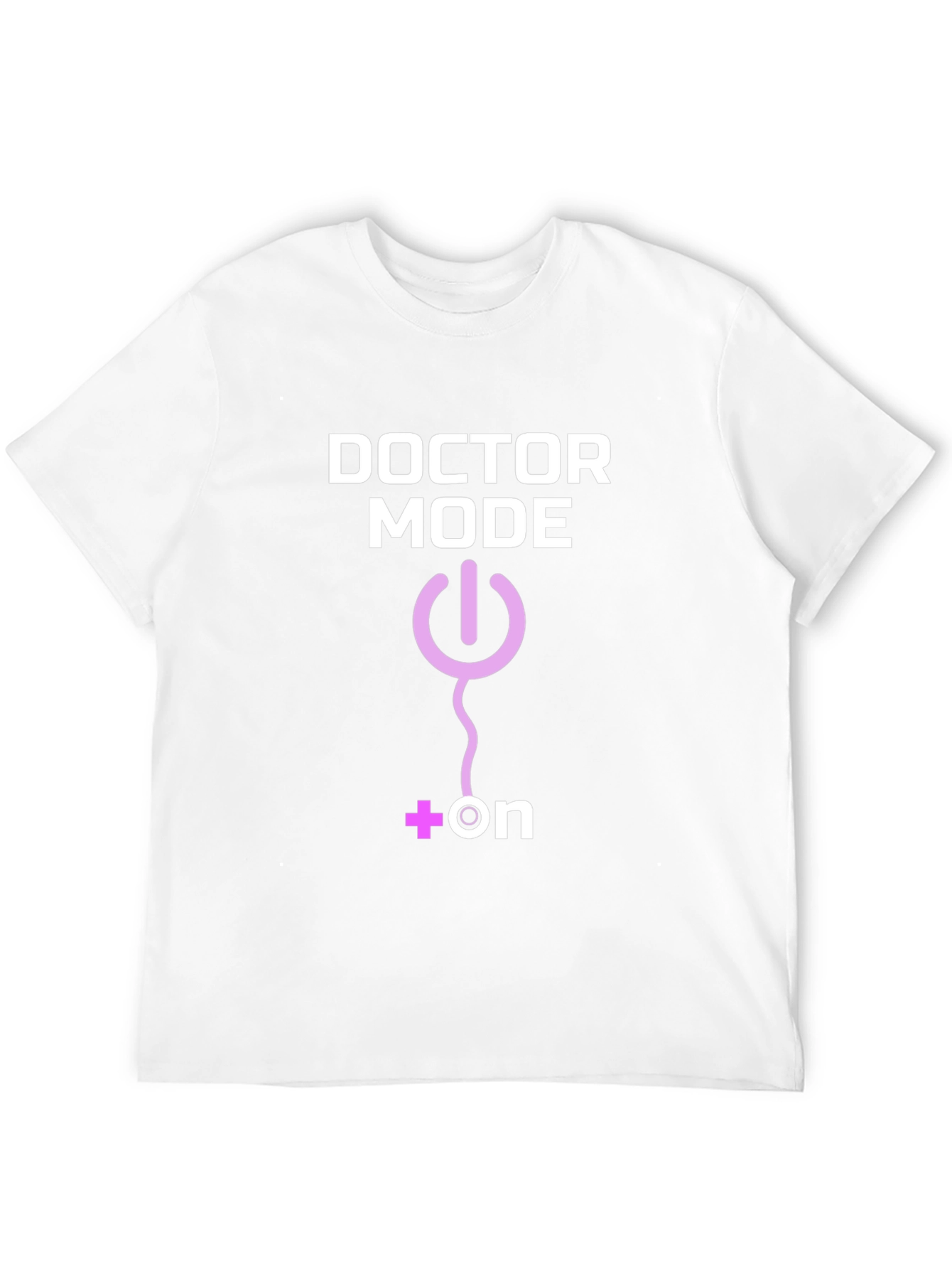 Doctor Mode On T-Shirt