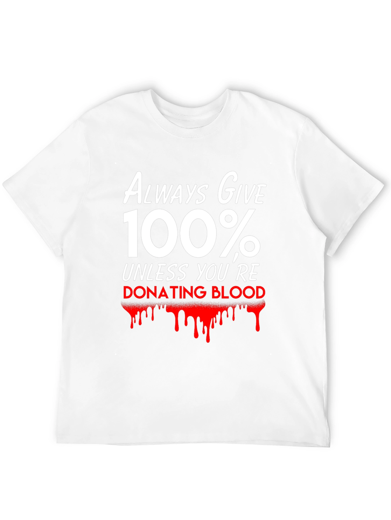 Always Give 100% T-Shirt