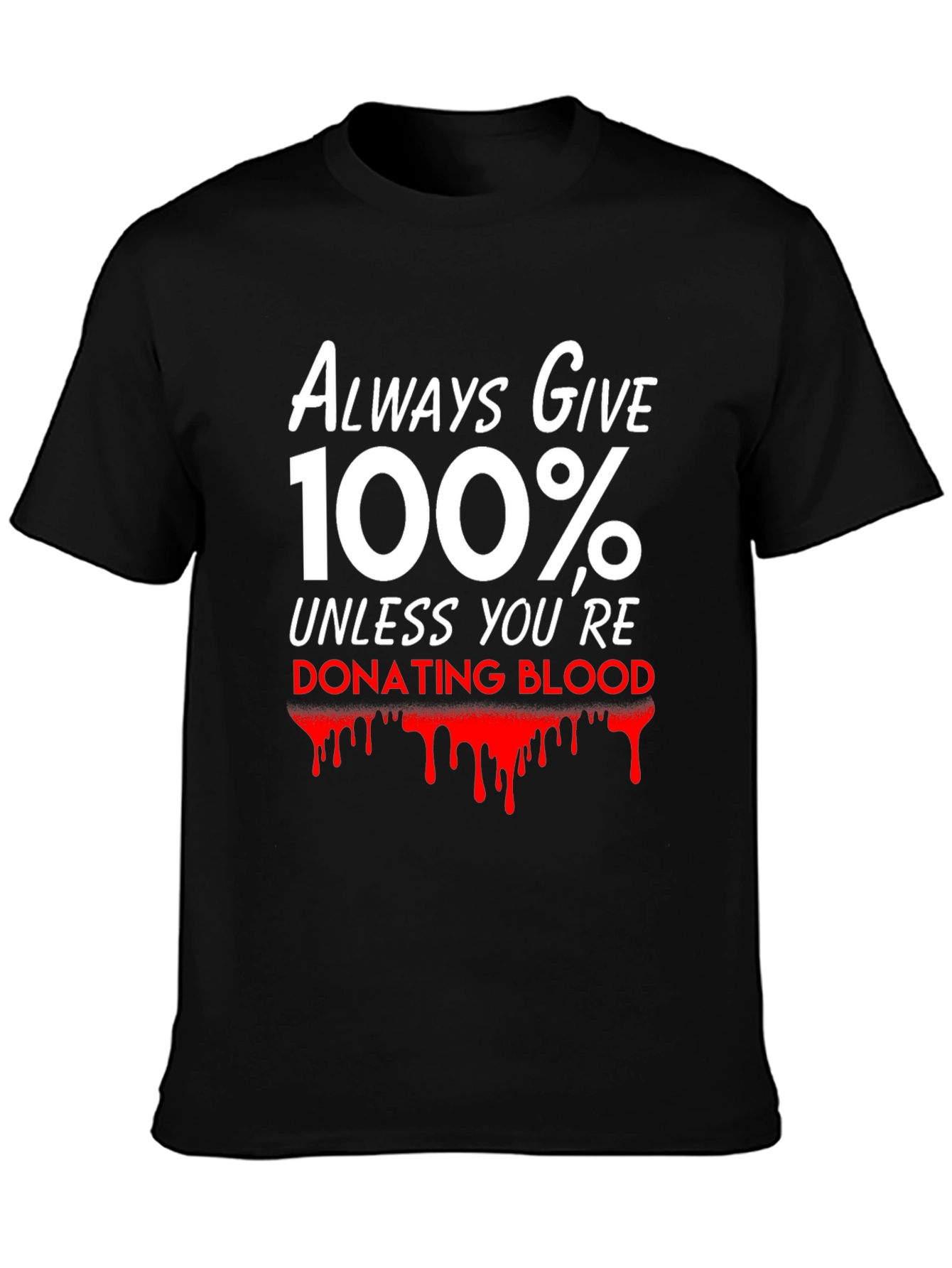 Always Give 100% T-Shirt