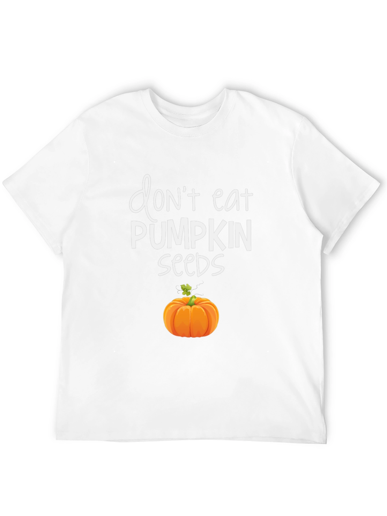 Dont Eat Pumpkin Seeds Graphic Tee