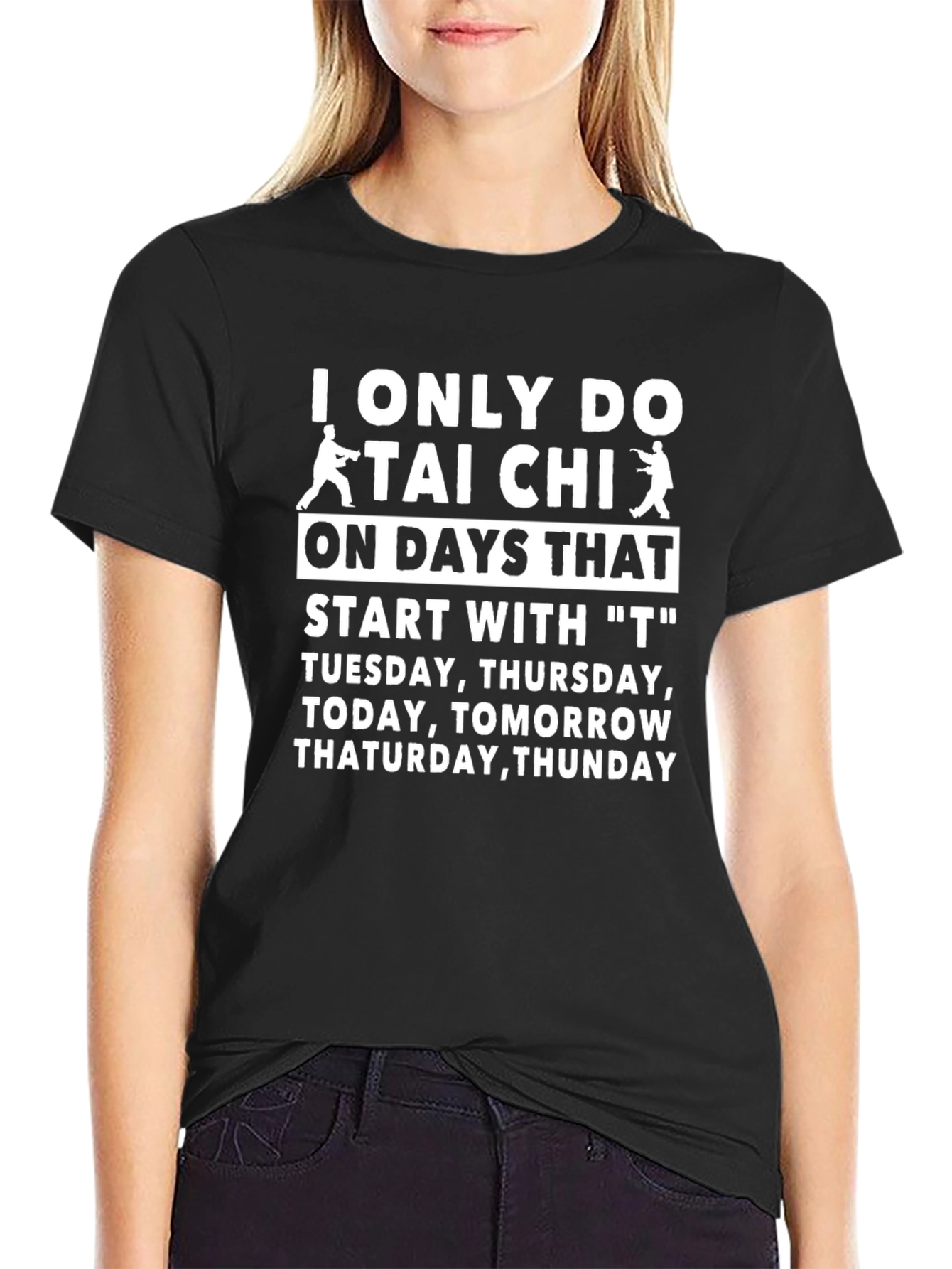 Funny Tai Chi T-Shirt - T Days Only
