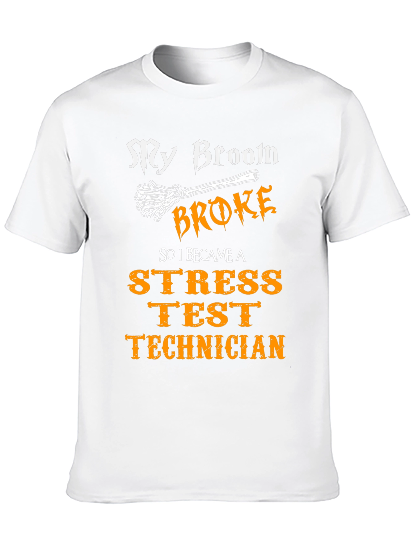 Stress Test Technician T-Shirt - Broom Broke