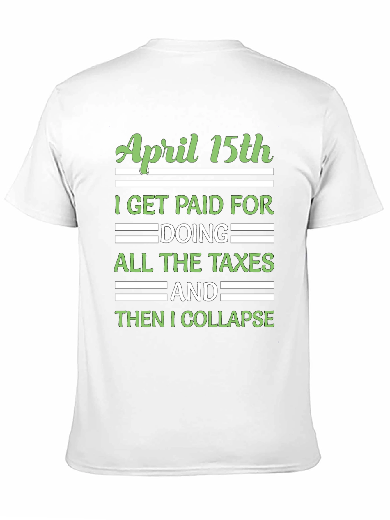 April 15th Tax Season T-Shirt