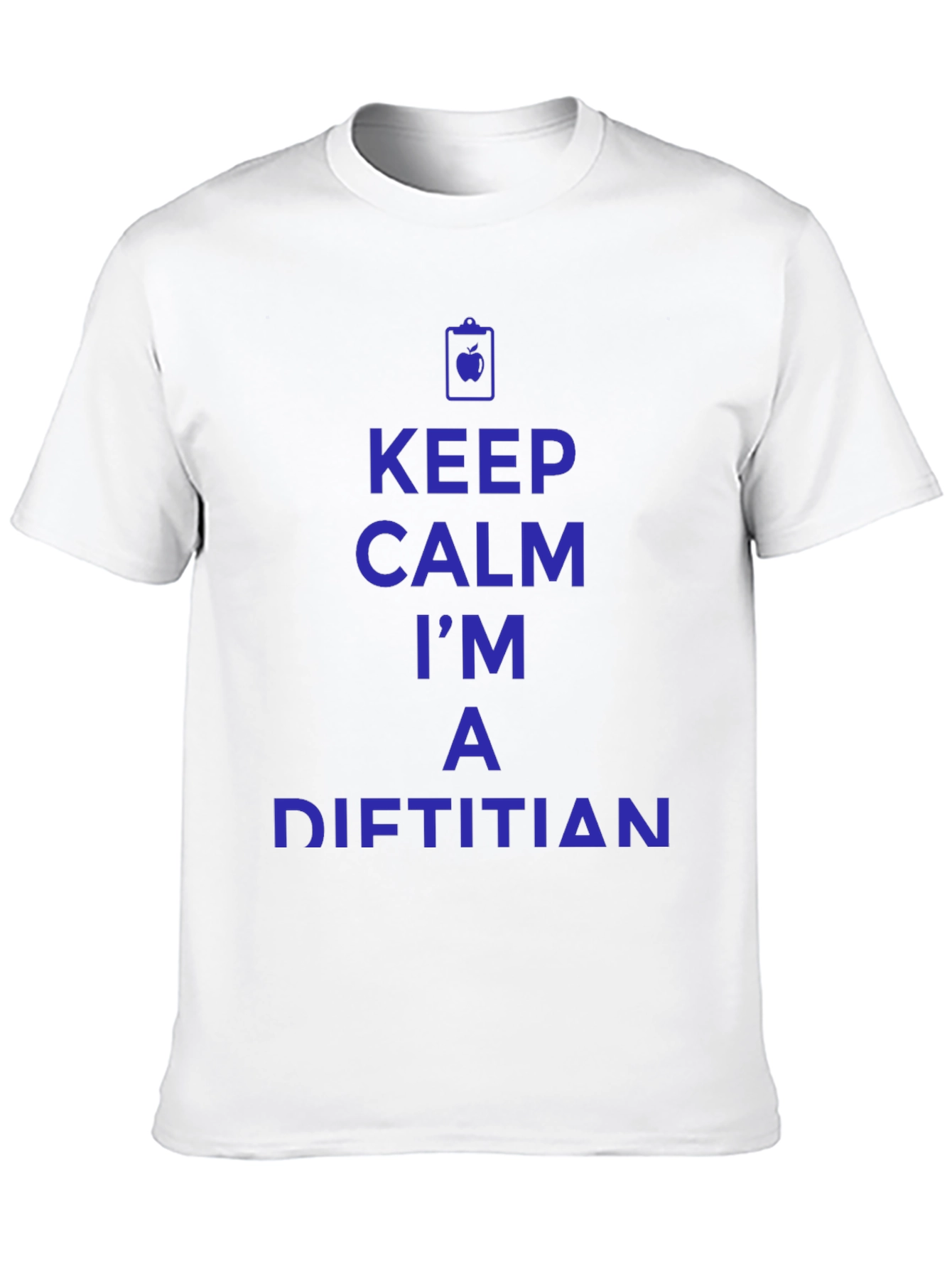 Keep Calm Im a Dietitian T-Shirt