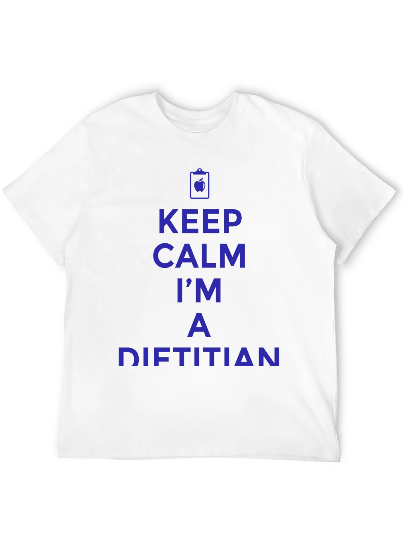 Keep Calm Im a Dietitian T-Shirt