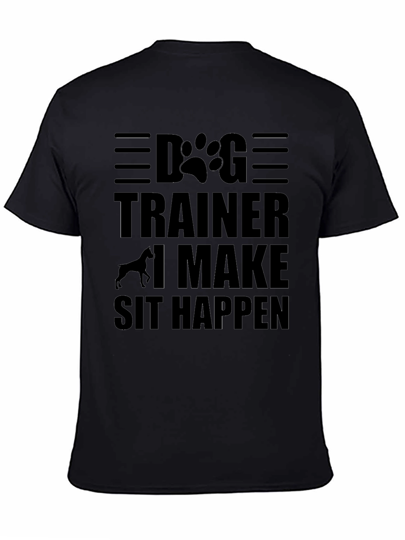 Dog Trainer T-Shirt - I Make Sit Happen!