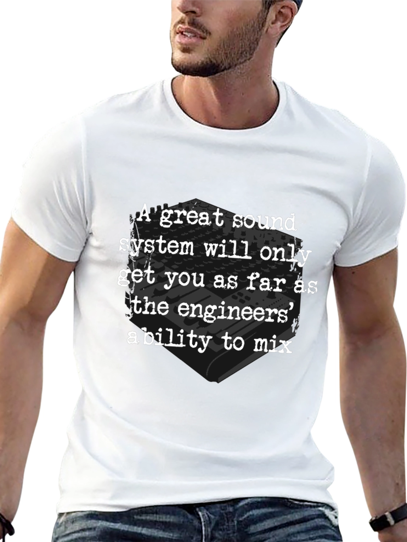 Sound Engineers Ability T-Shirt - Great Sound System