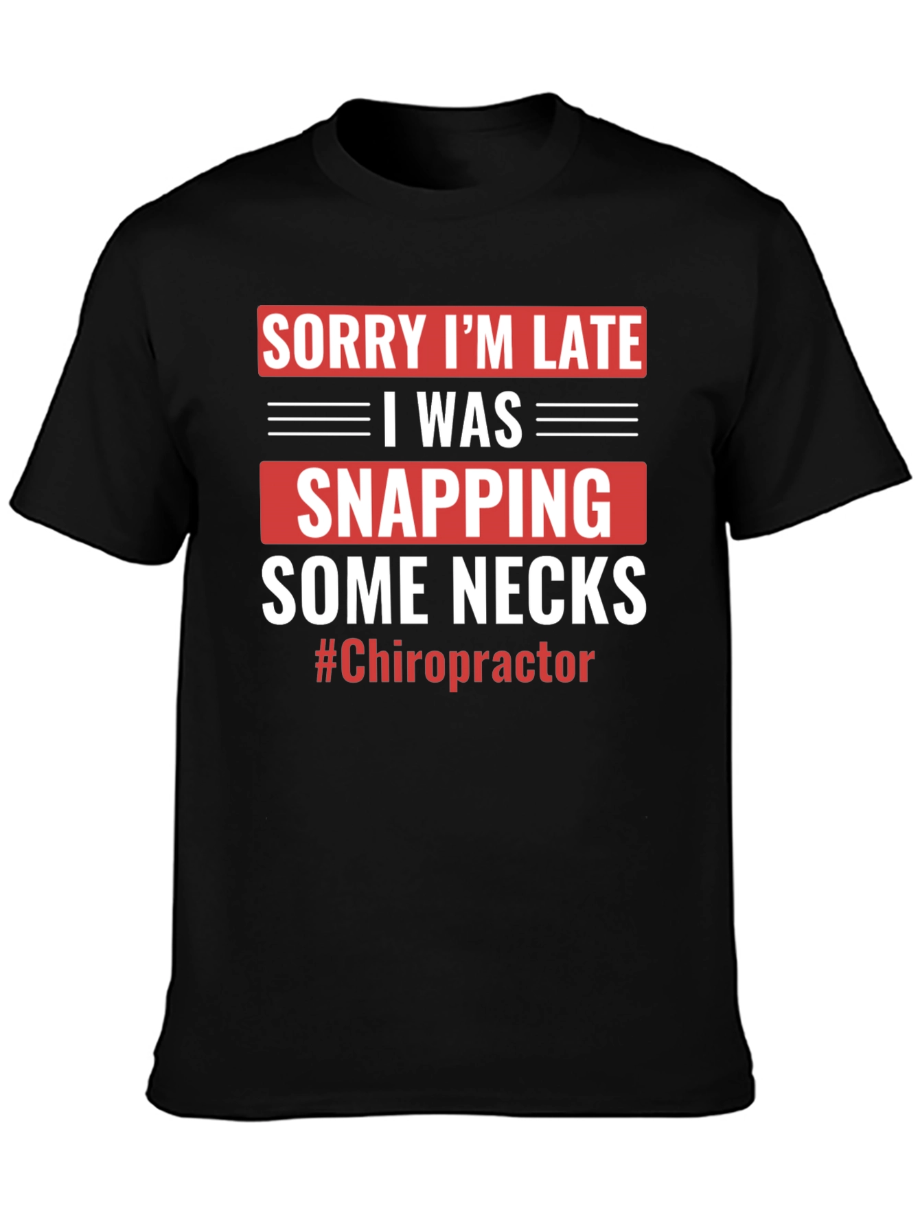 Funny Chiropractor T-Shirt - Snapping Necks Humor