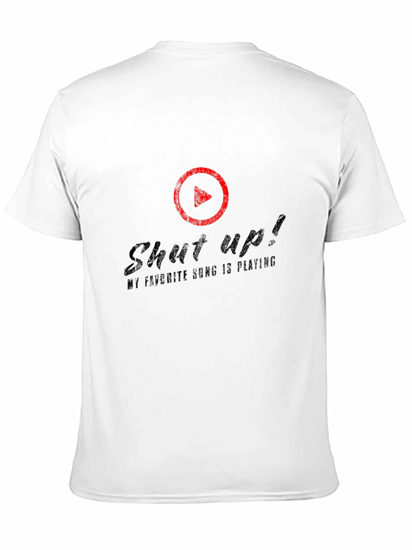 Shut Up! My Favorite Song is Playing T-Shirt