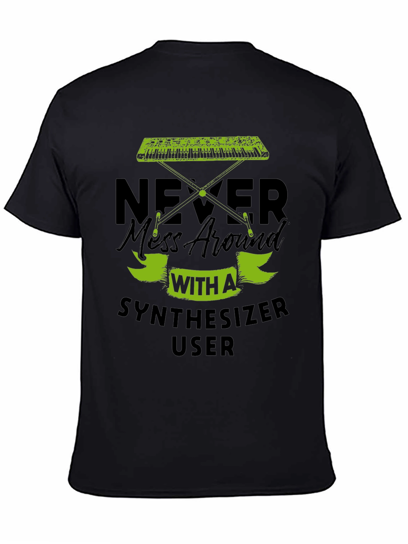 Never Mess With A Synthesizer User T-Shirt
