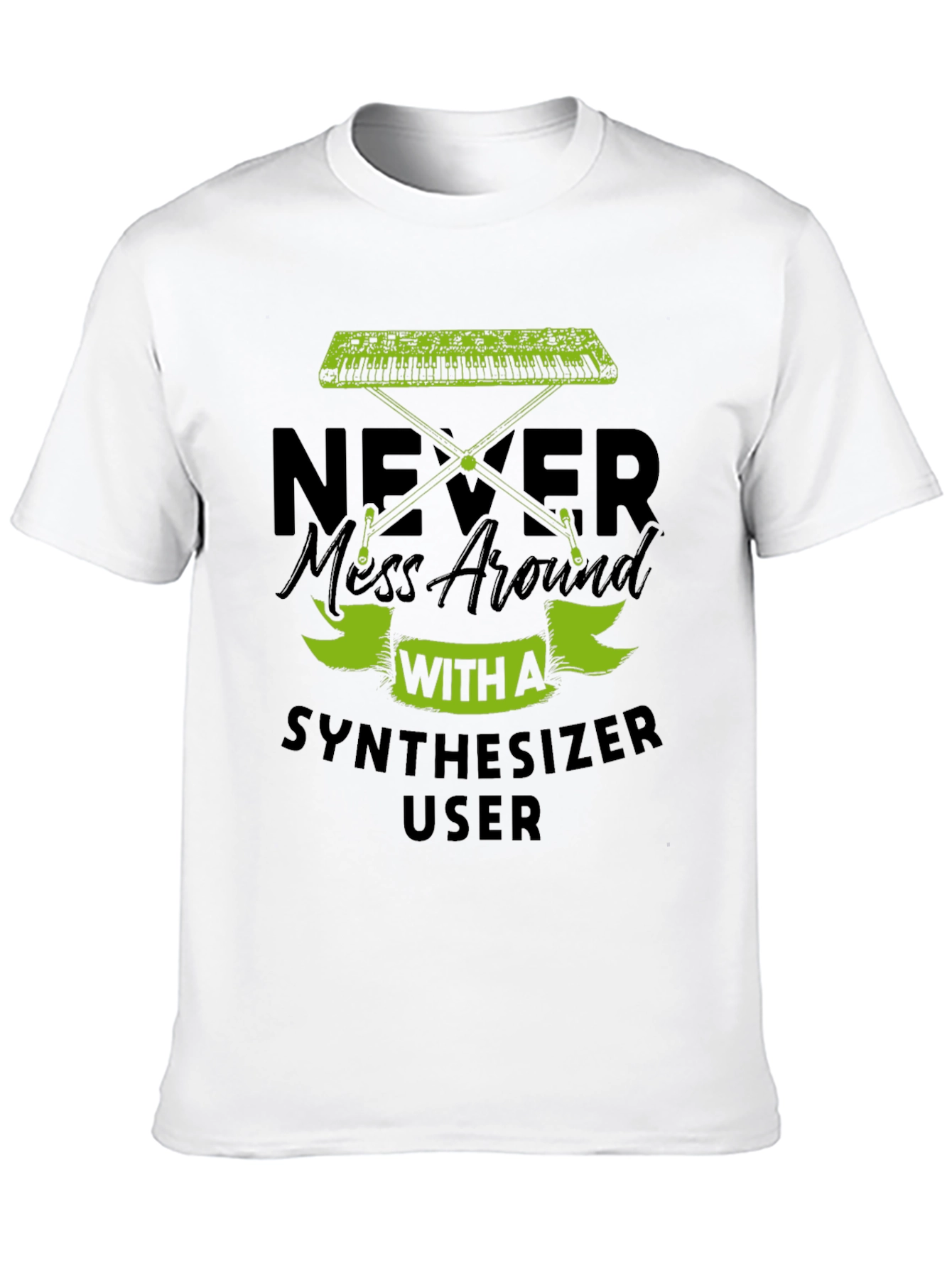 Never Mess With A Synthesizer User T-Shirt