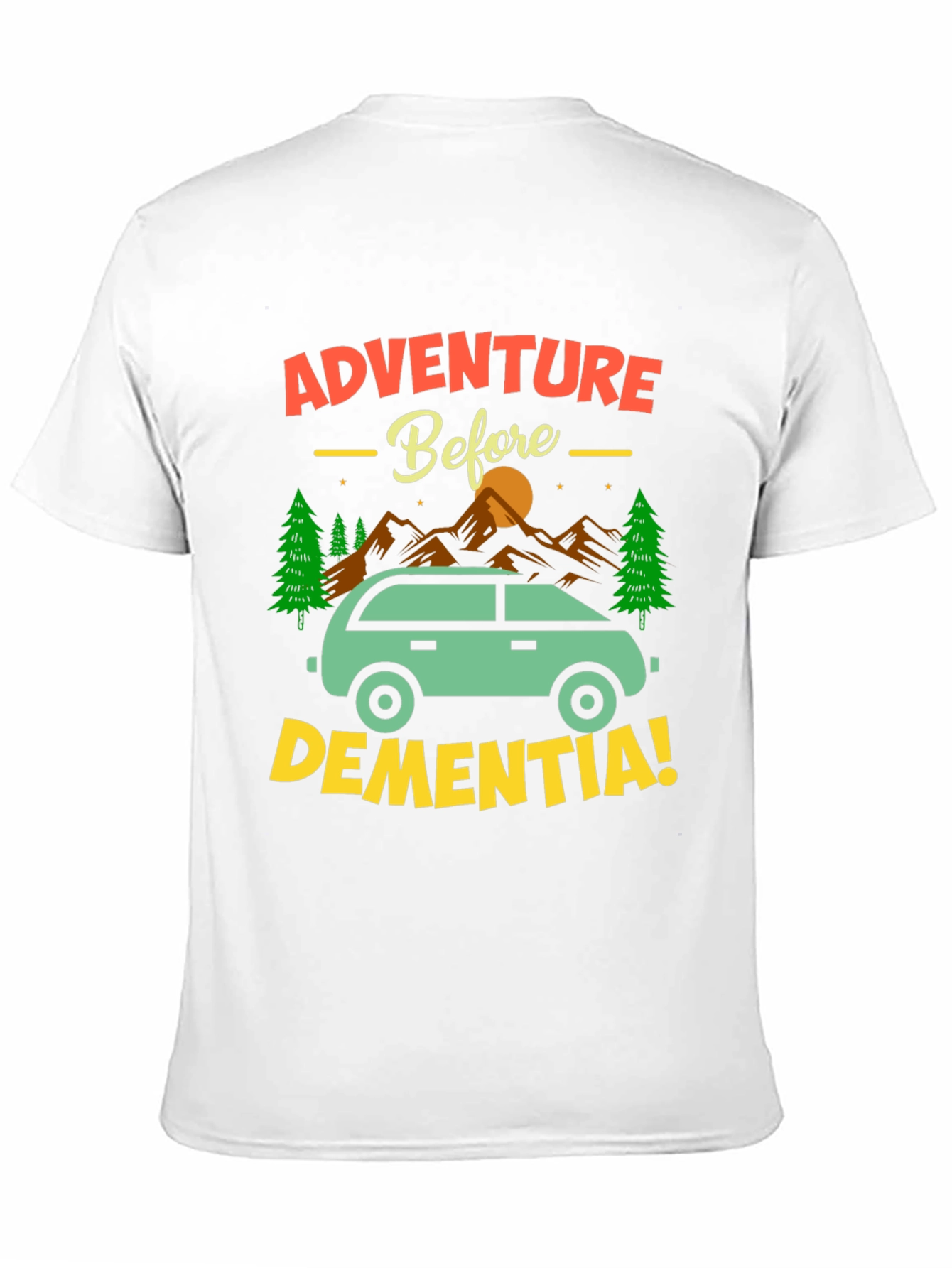 Adventure Before Dementia T-Shirt