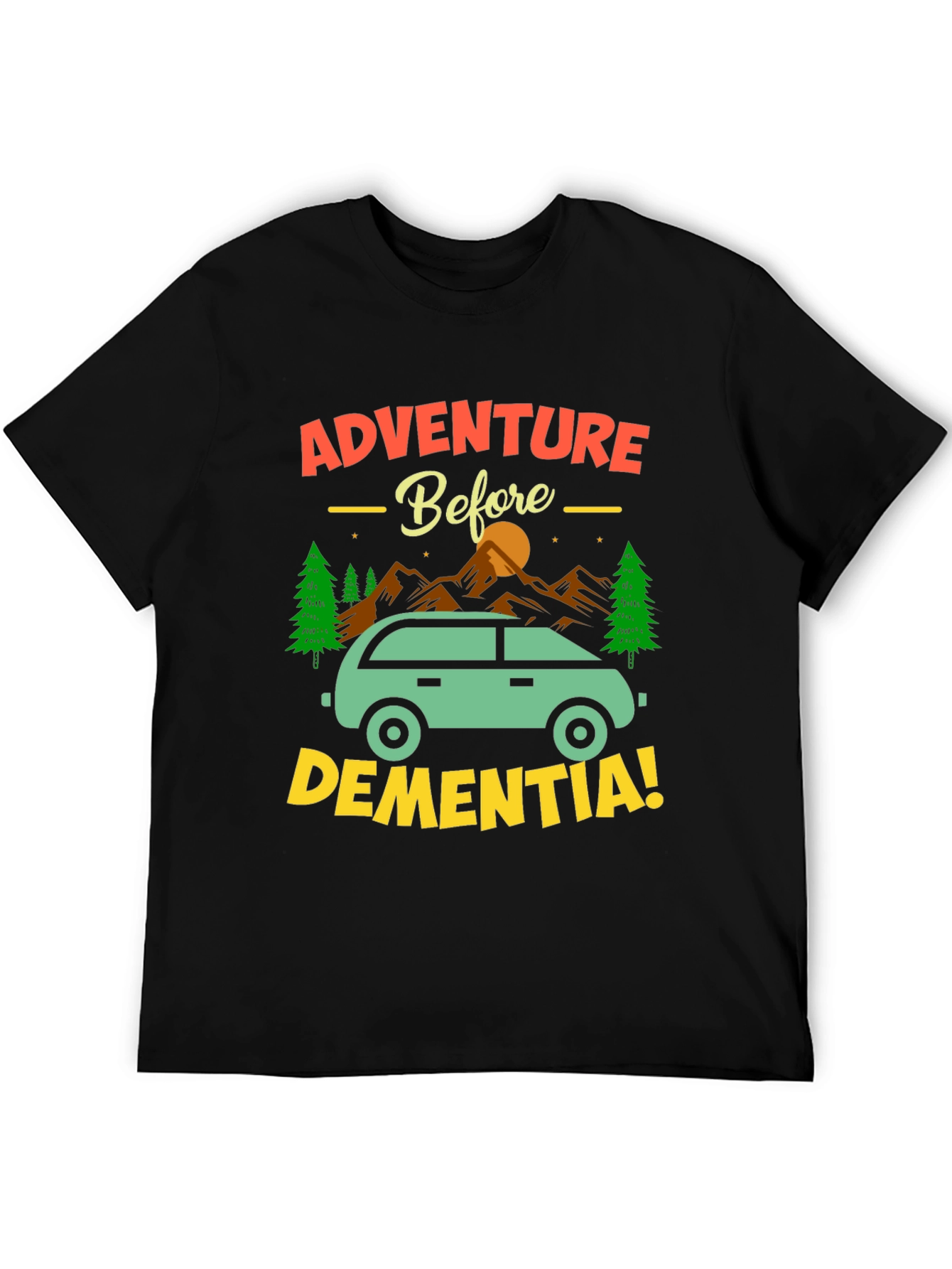 Adventure Before Dementia T-Shirt