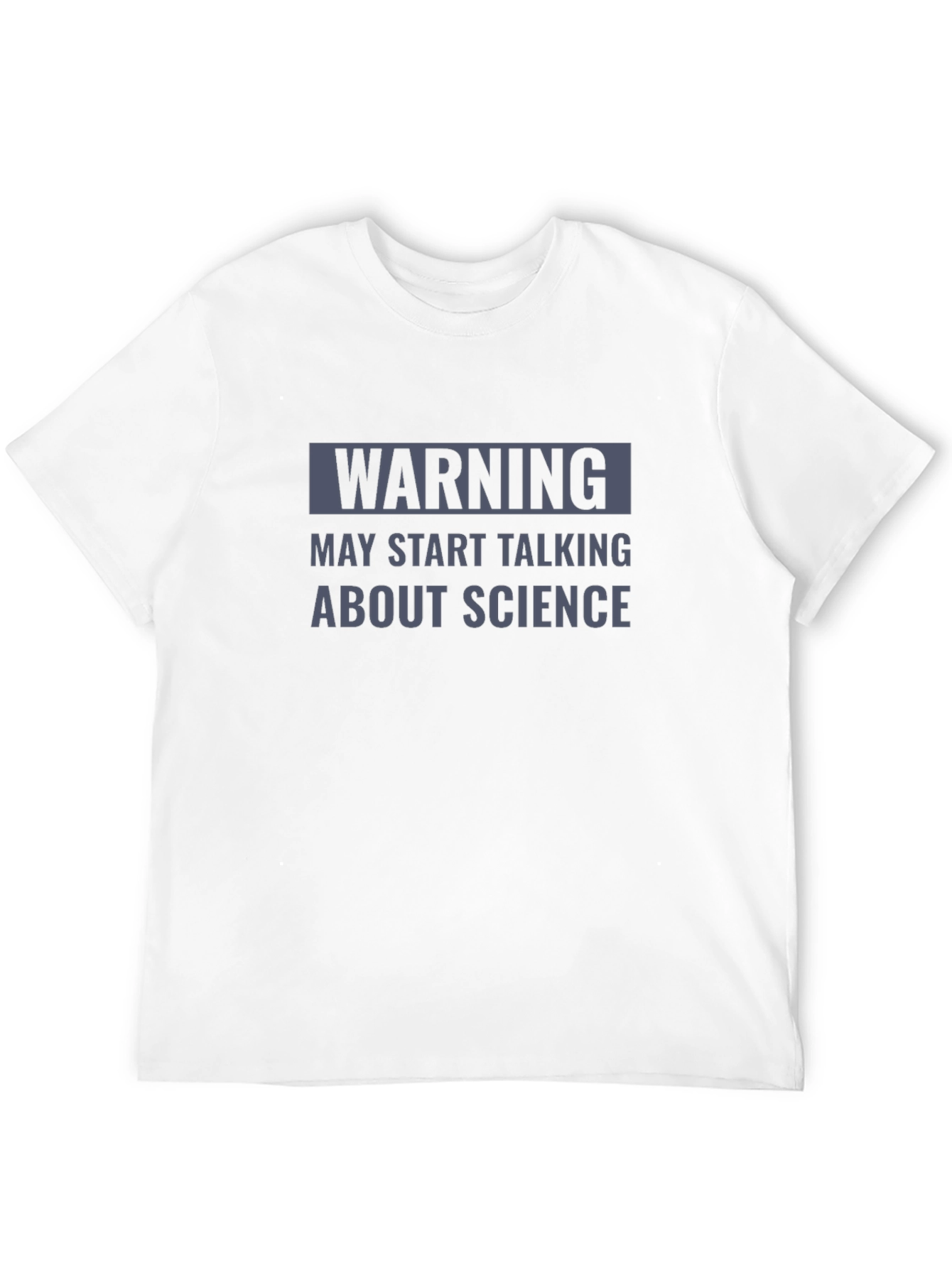 Warning May Start Talking About Science T-Shirt