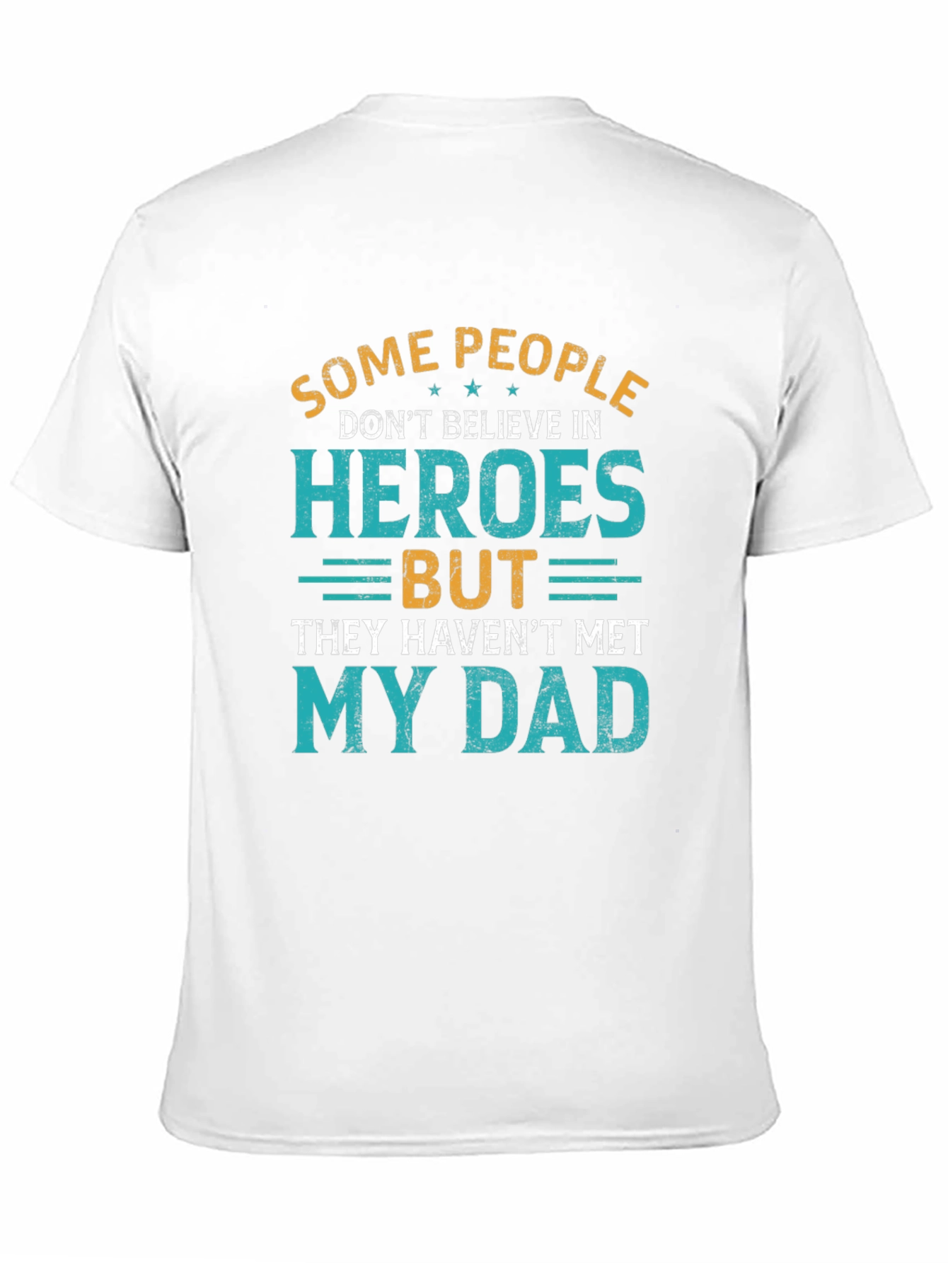 Heroes Dad T-Shirt - Fathers Day Tee