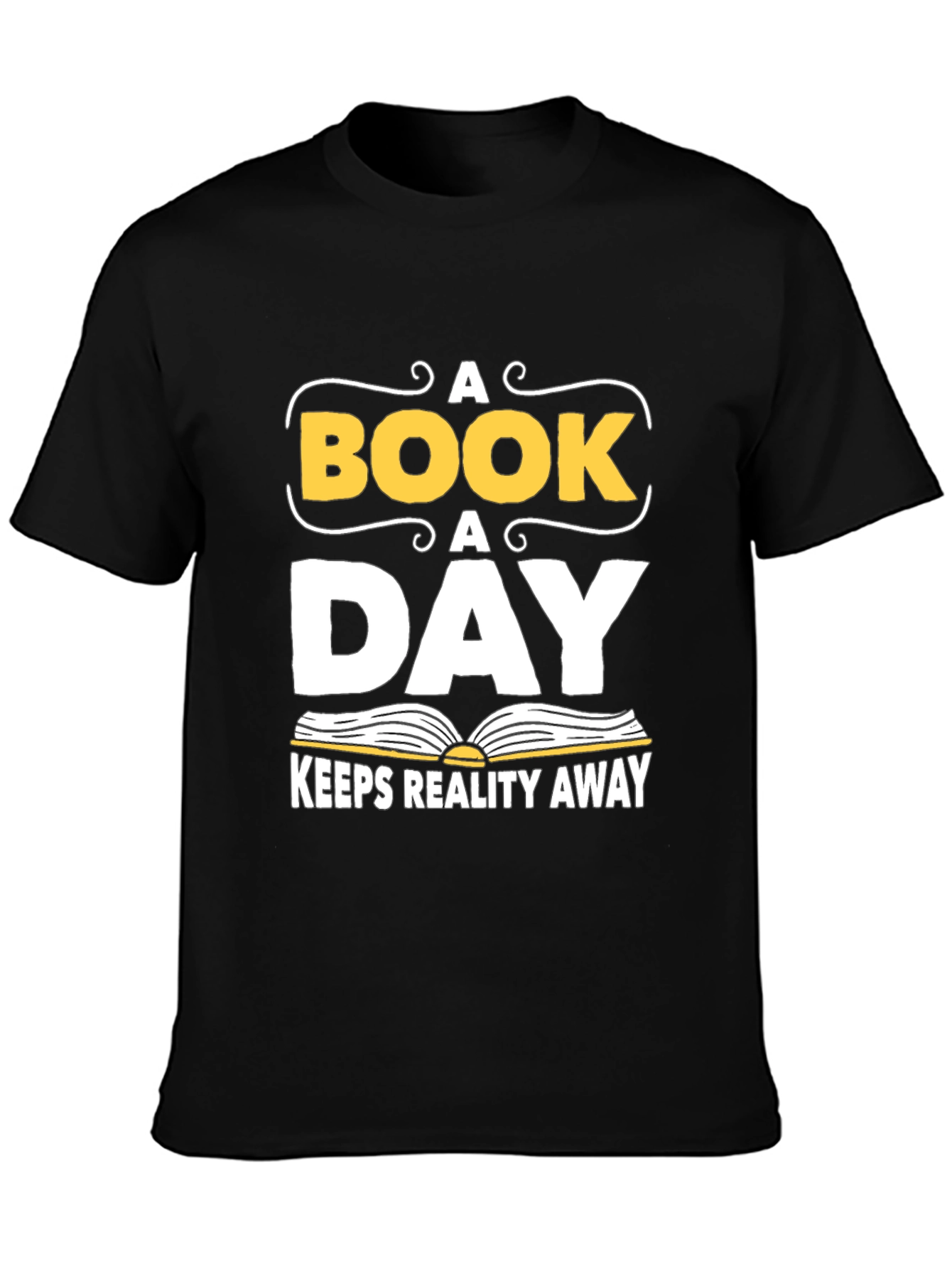 A Book A Day T-Shirt - Reads Reality Away!