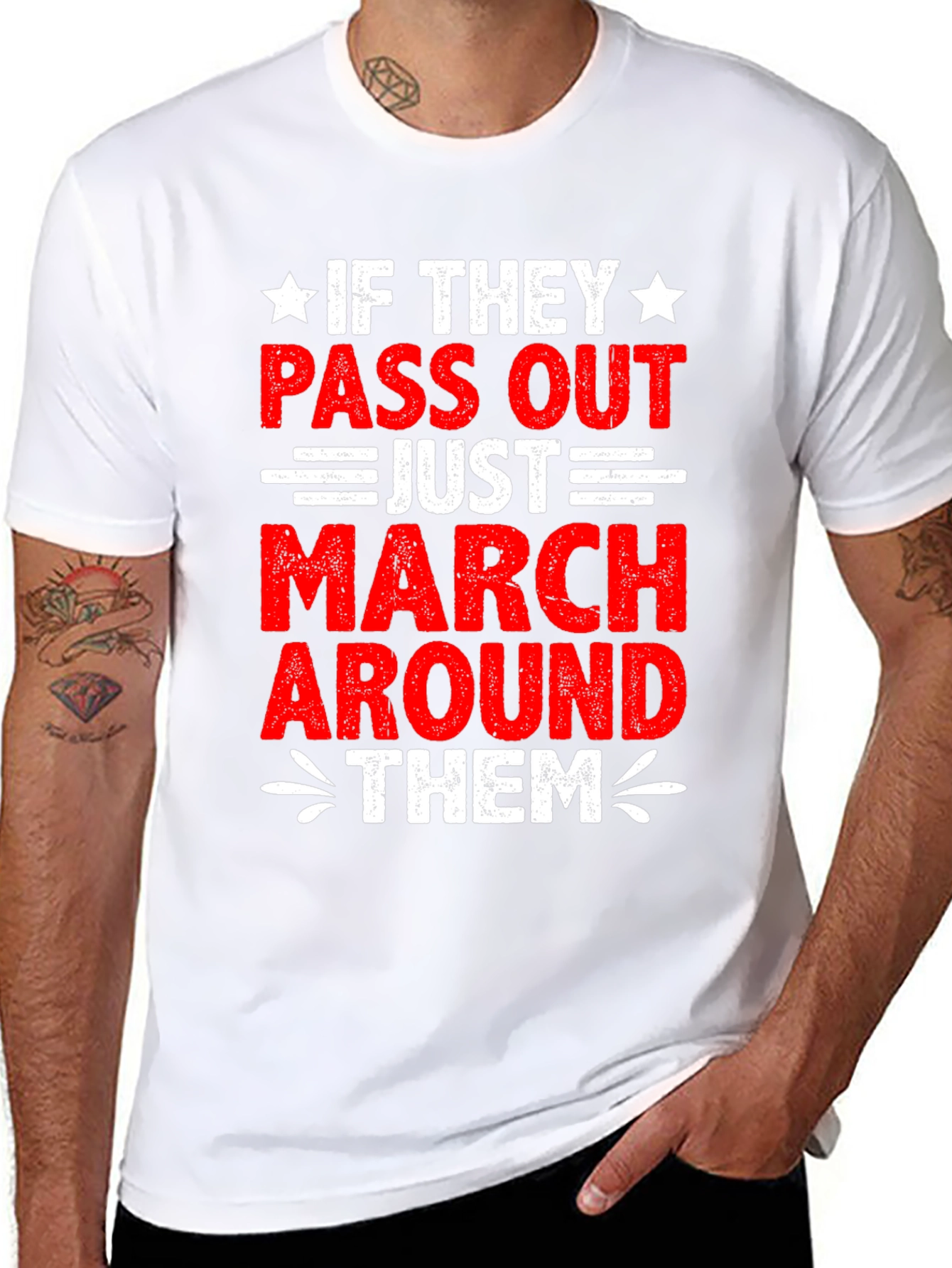 If They Pass Out March Around Them T-Shirt