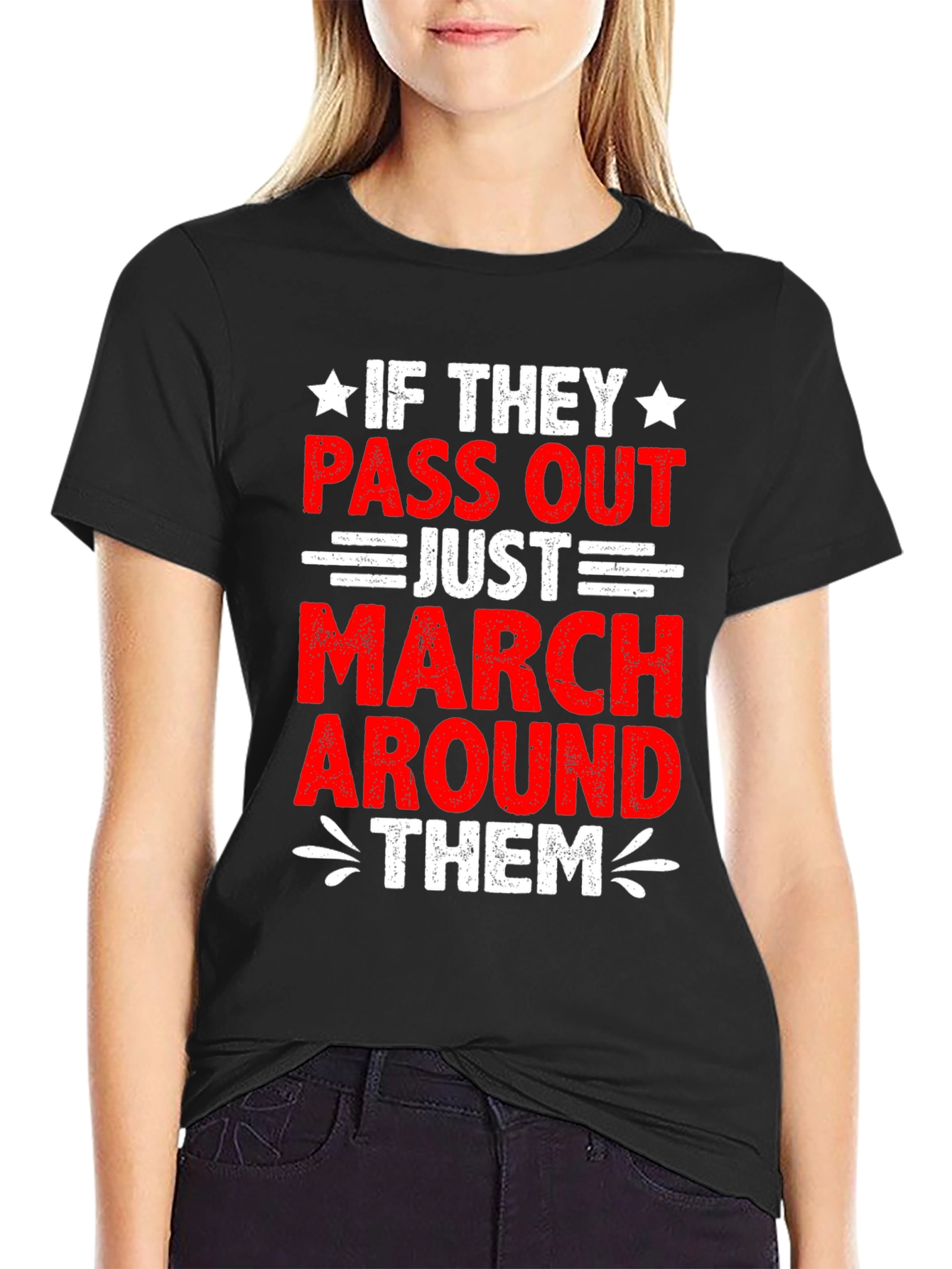 If They Pass Out March Around Them T-Shirt