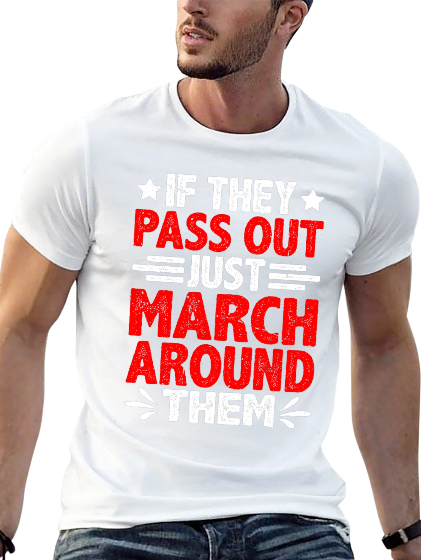 If They Pass Out March Around Them T-Shirt