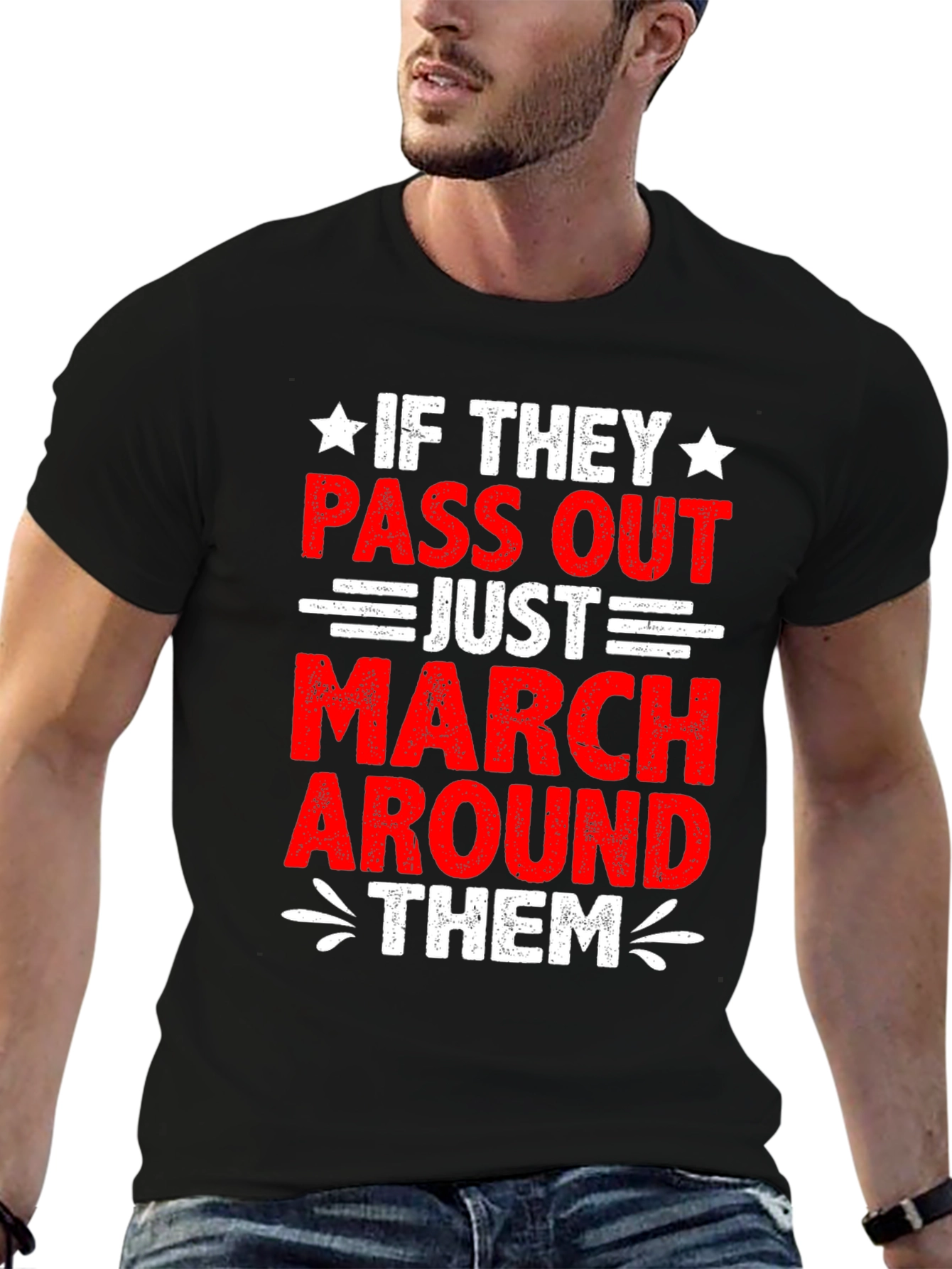 If They Pass Out March Around Them T-Shirt