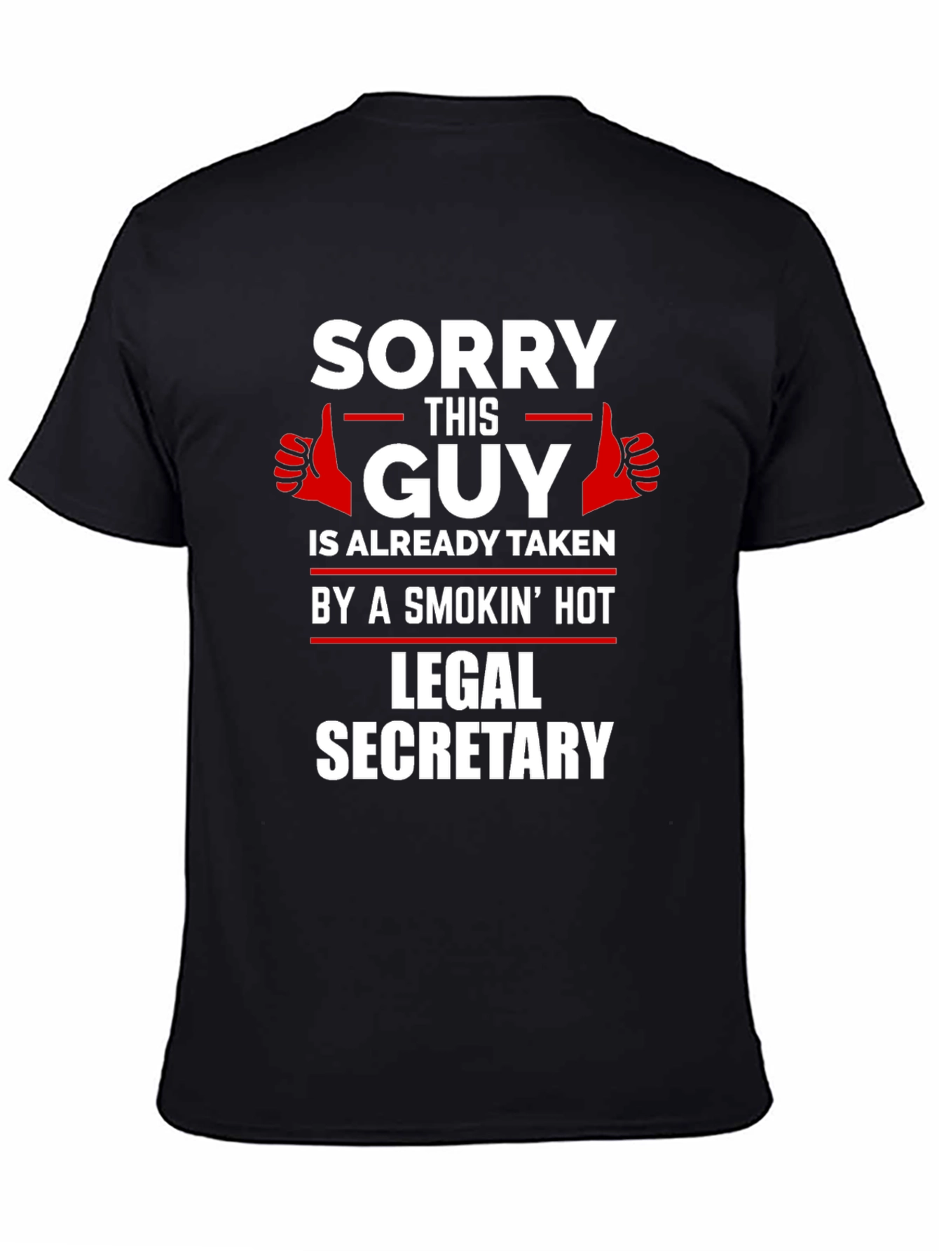 Sorry This Guy Taken Legal Secretary T-Shirt