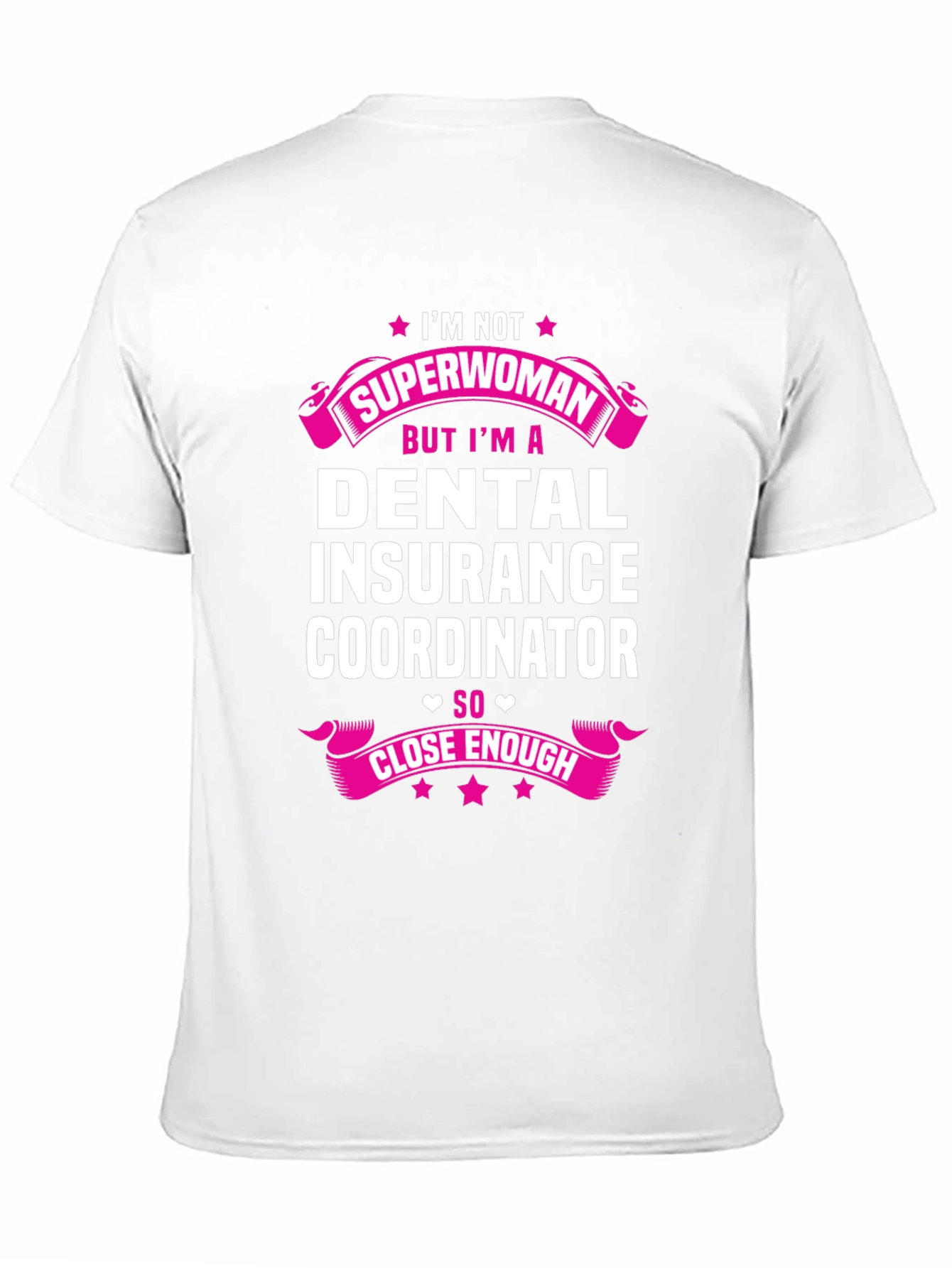 Dental Insurance Coordinator T-Shirt - Superwoman Design