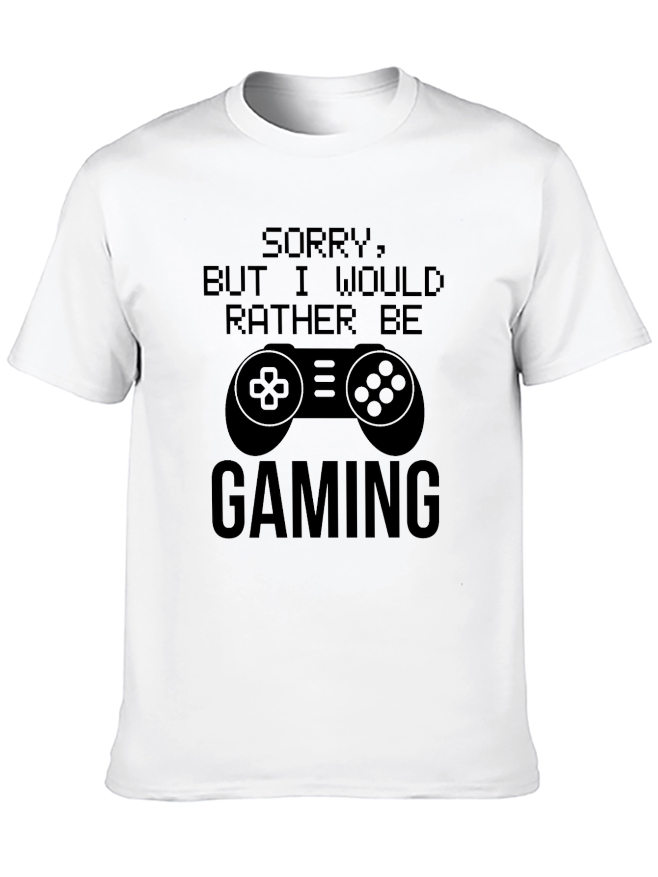 Sorry Gaming T-Shirt | Gamer Tee