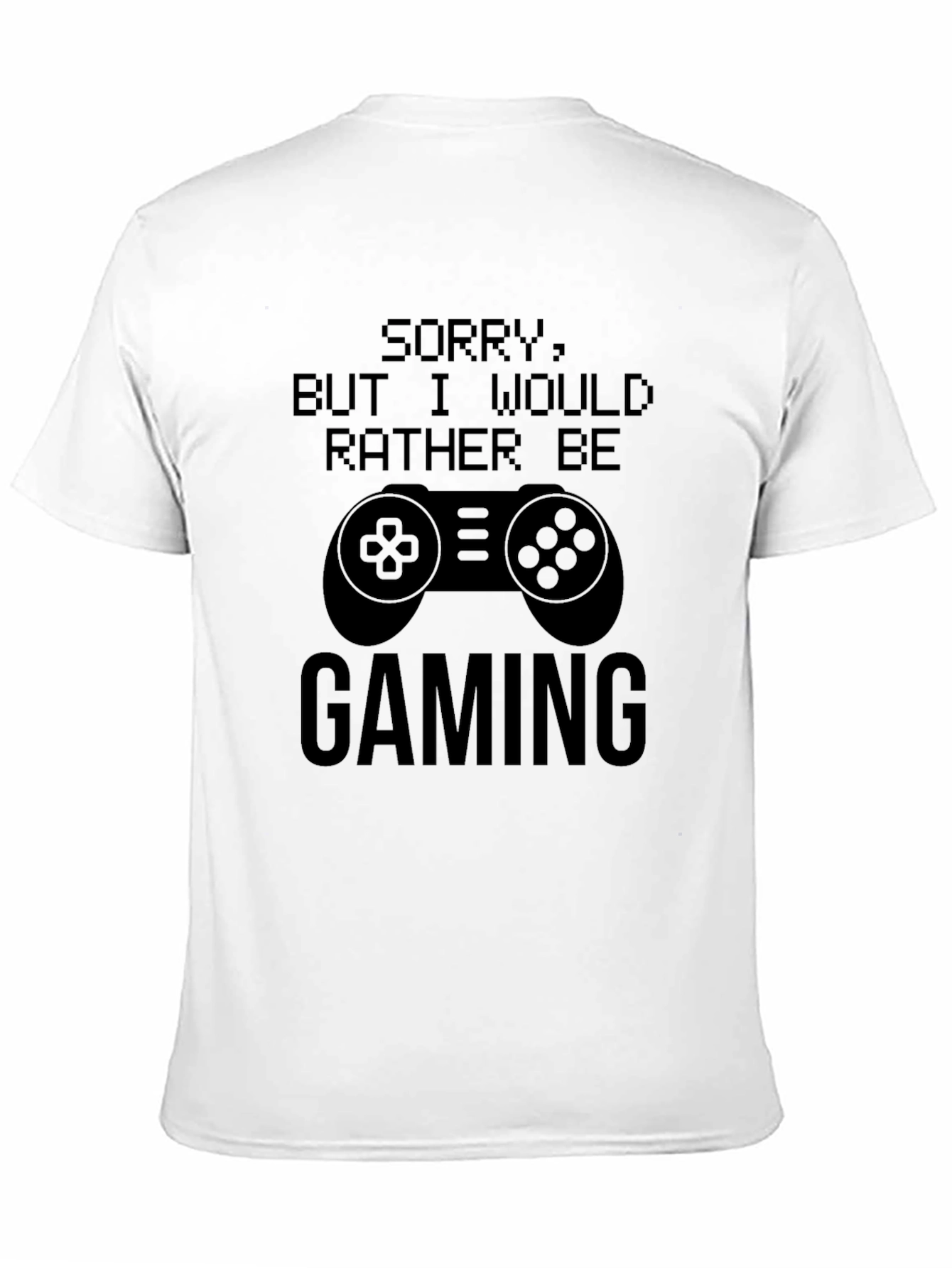 Sorry Gaming T-Shirt | Gamer Tee