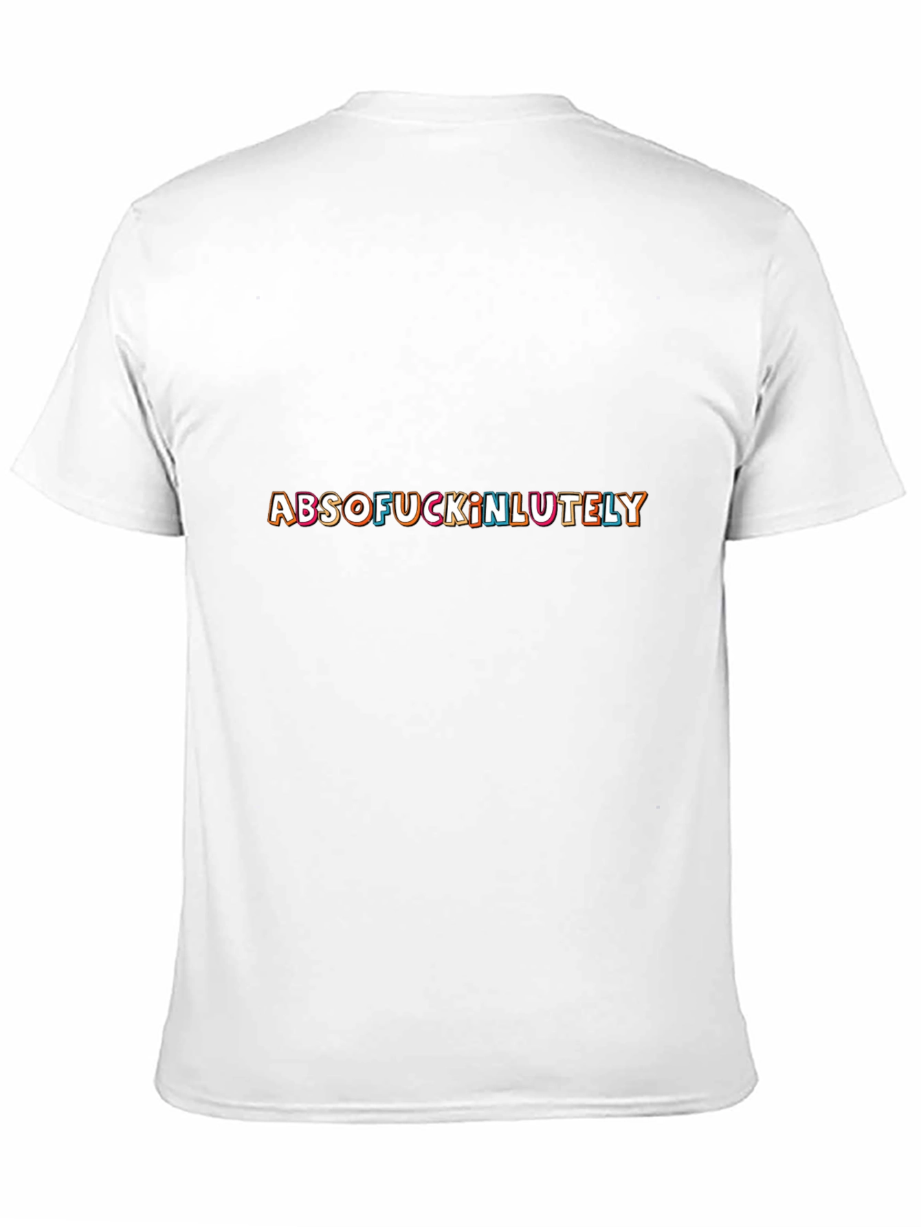 ABSOFUCKINLUTELY Crew Neck T-Shirt