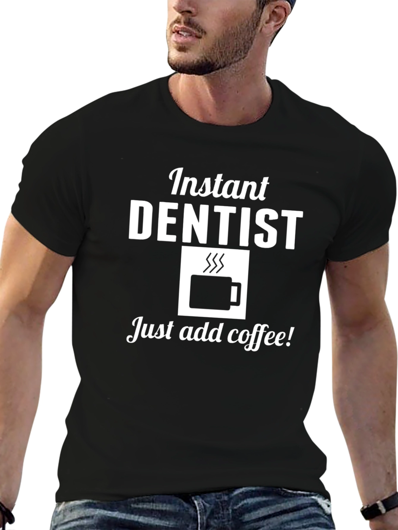 Instant Dentist Coffee T-Shirt Funny Dentist Gift Tee