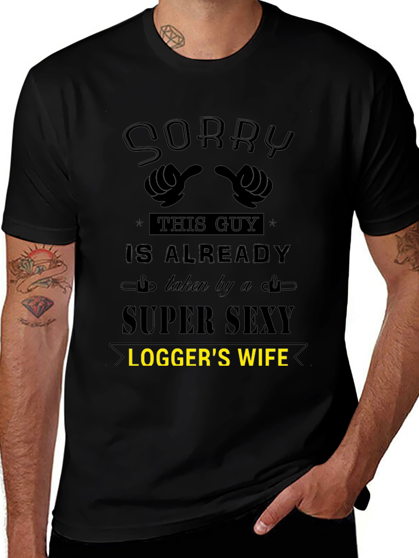 Sorry Taken by Super Sexy Loggers Wife T-Shirt