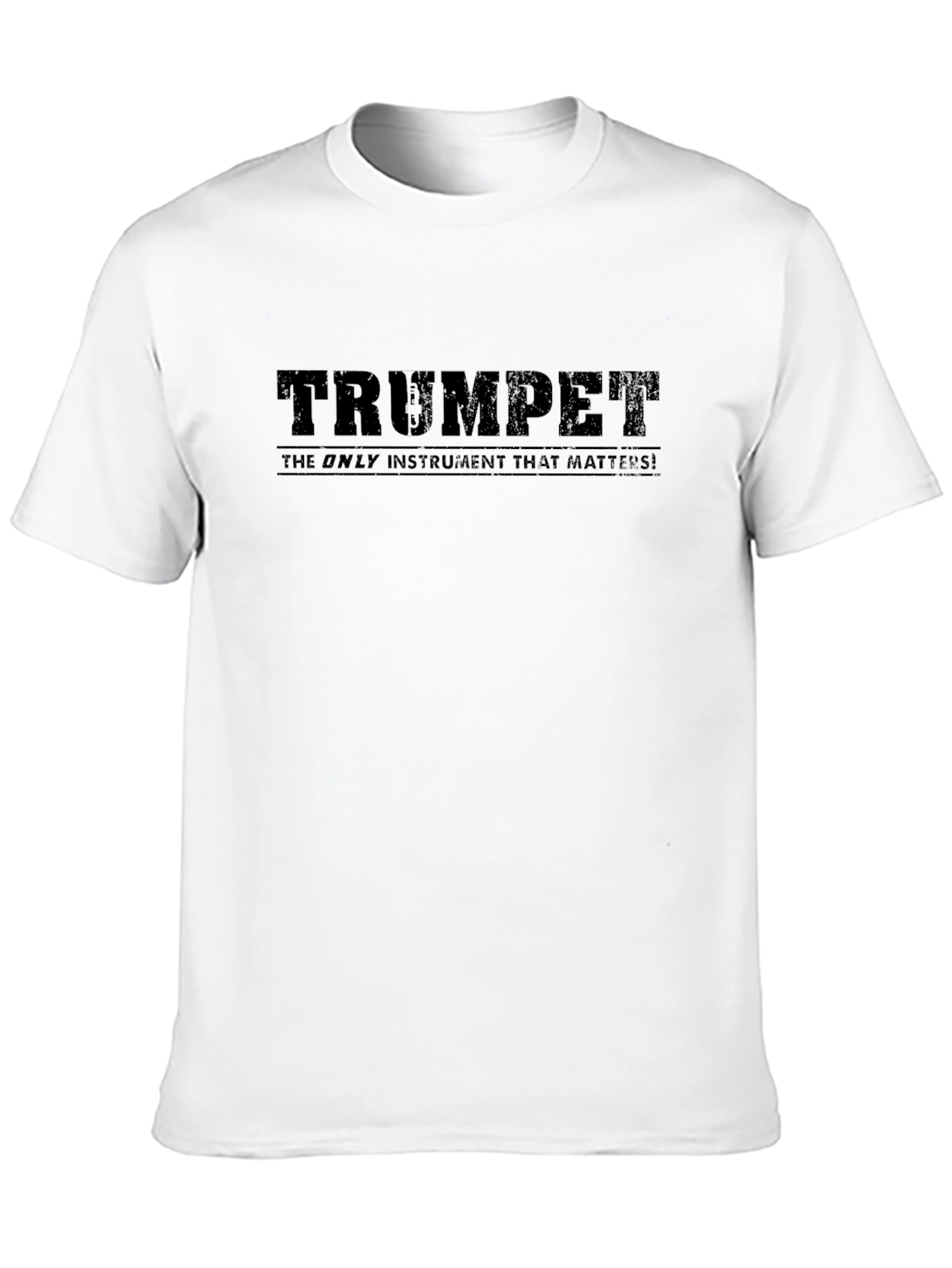 Trumpet - The Only Instrument That Matters! Black T-Shirt