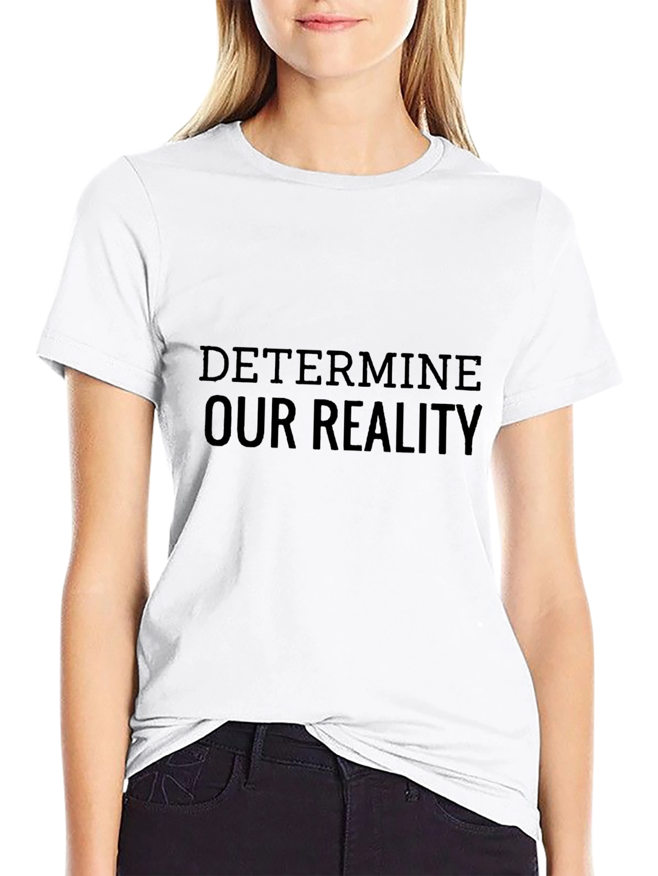 Determine Our Reality Black T-Shirt