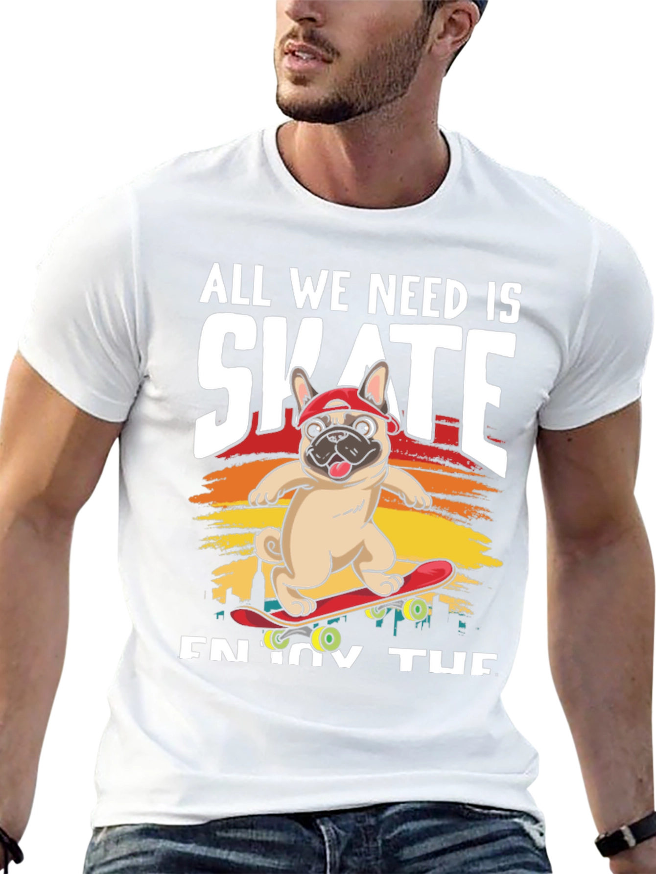 All We Need is Skate T-Shirt: Pug on Skateboard