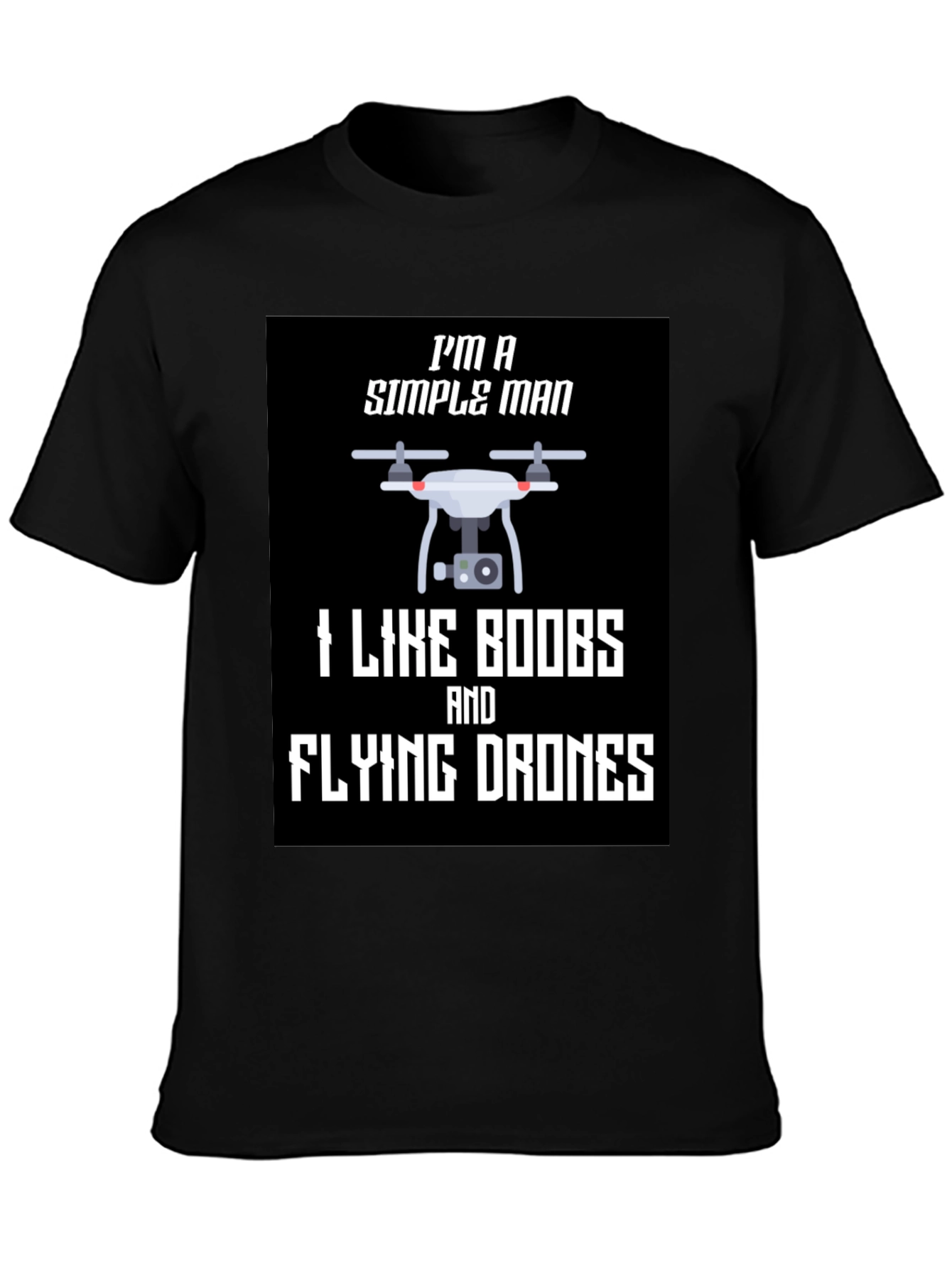Simple Man Drone T-Shirt - Funny Graphic Tee