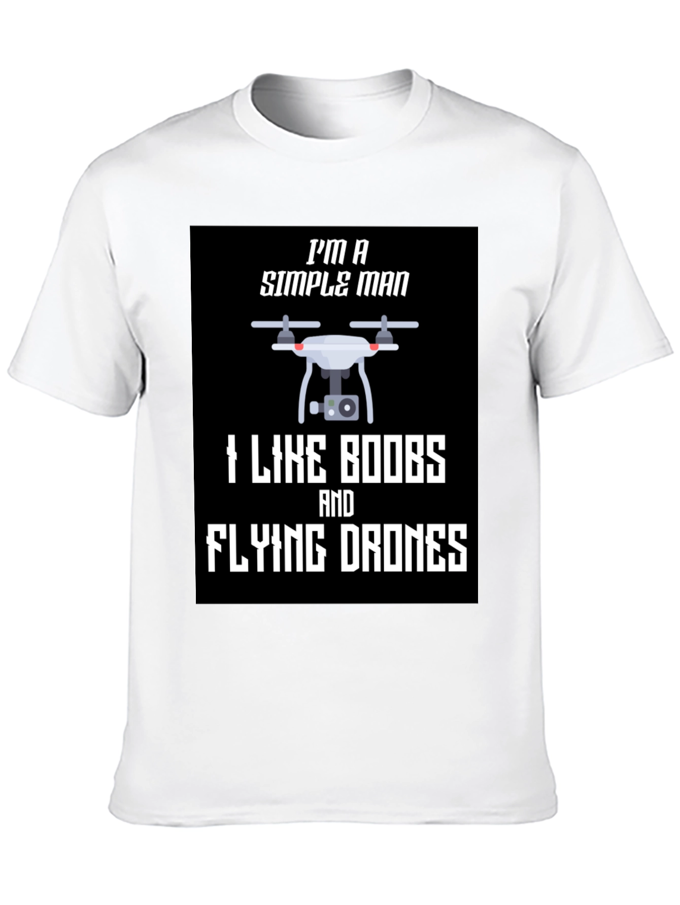 Simple Man Drone T-Shirt - Funny Graphic Tee