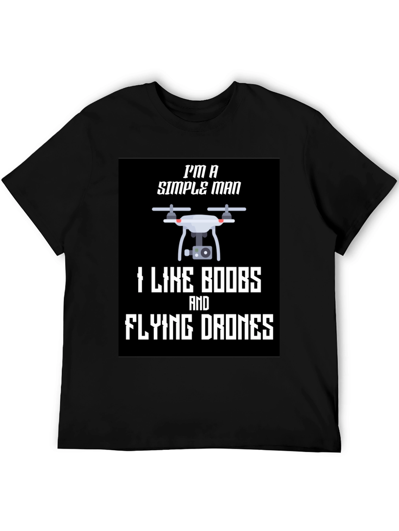 Simple Man Drone T-Shirt - Funny Graphic Tee