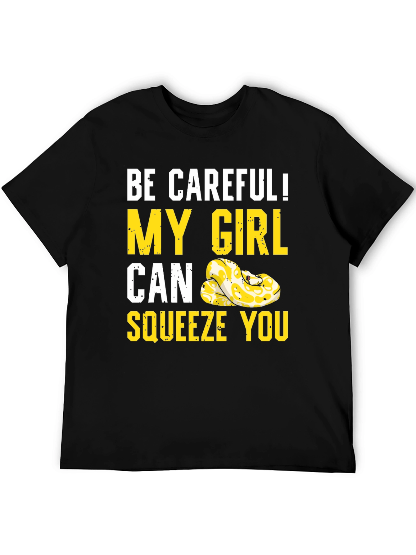 Be Careful! My Girl Can Squeeze You Snake T-Shirt