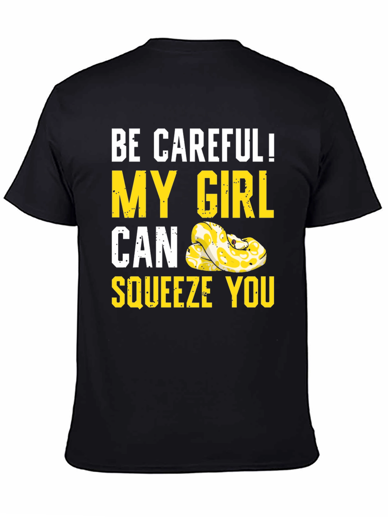 Be Careful! My Girl Can Squeeze You Snake T-Shirt
