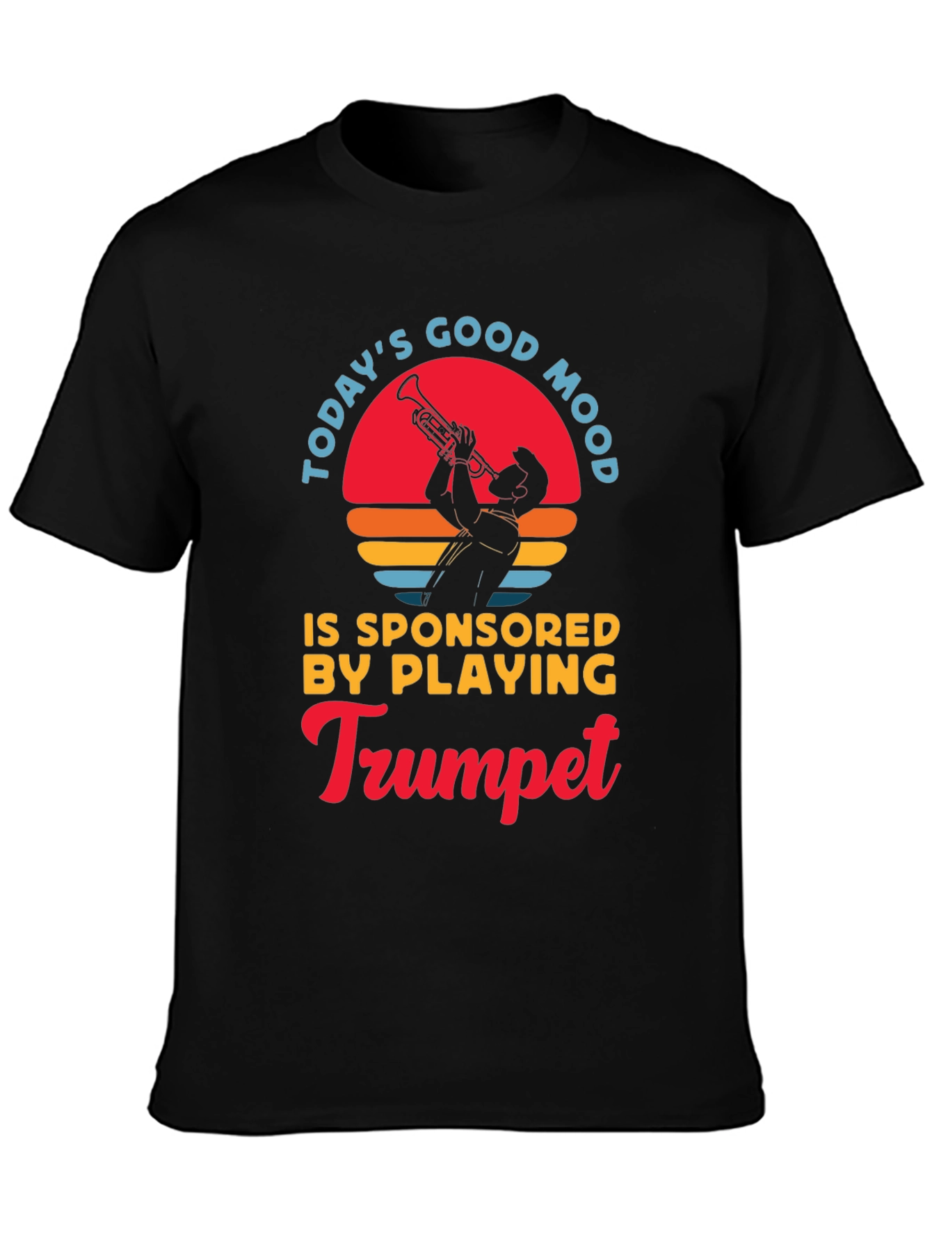 Todays Good Mood Trumpet Player Graphic T-Shirt