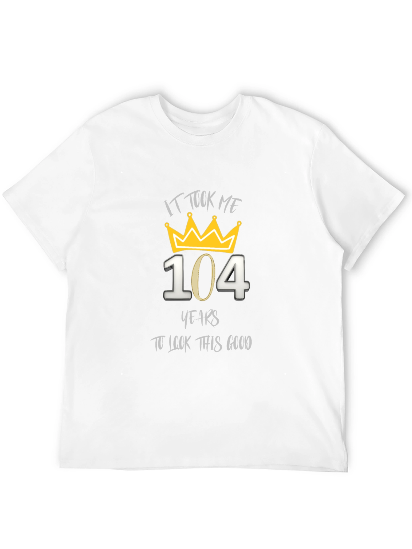 104th Birthday T-Shirt - It Took Me 104 Years