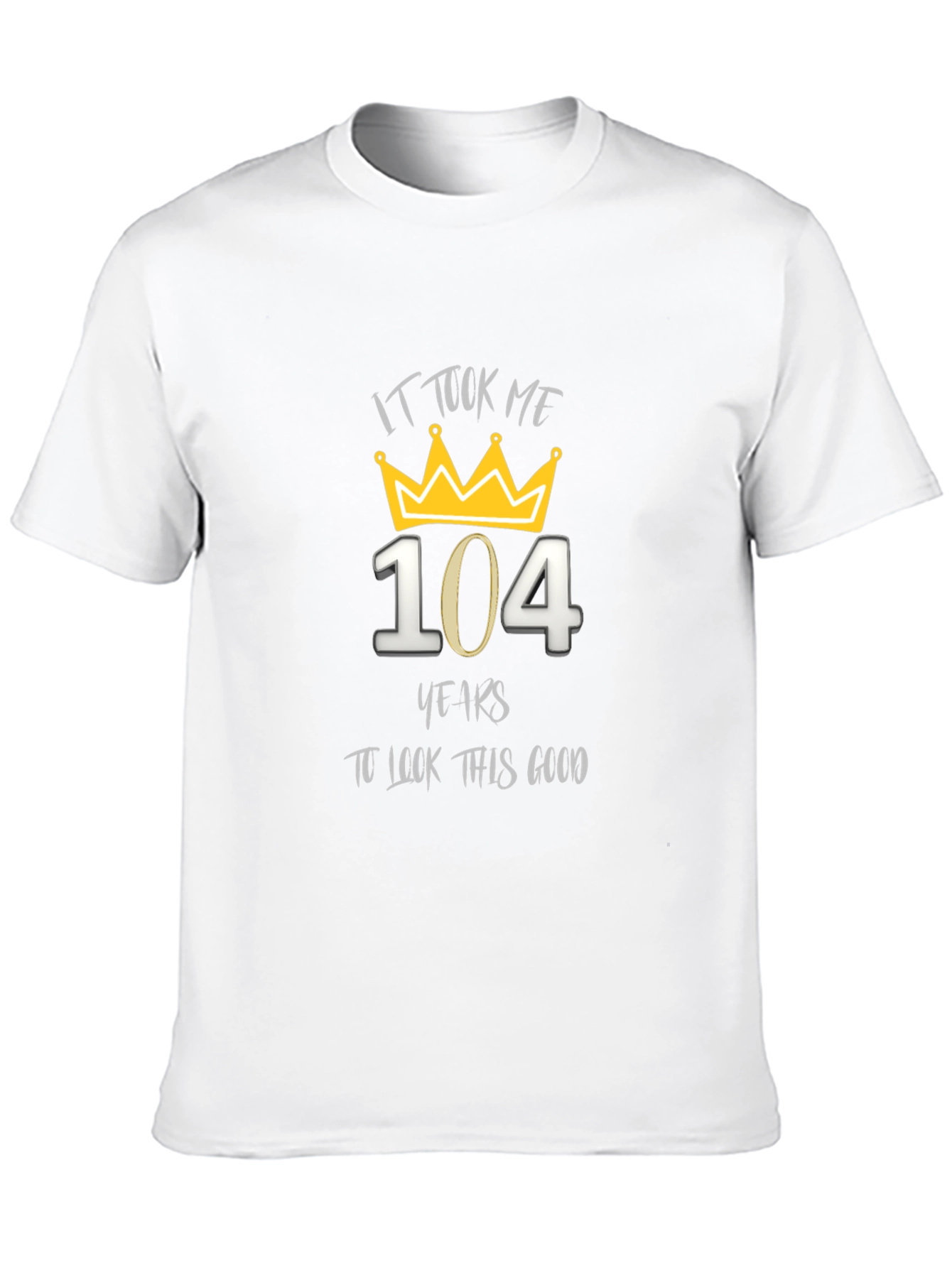 104th Birthday T-Shirt - It Took Me 104 Years