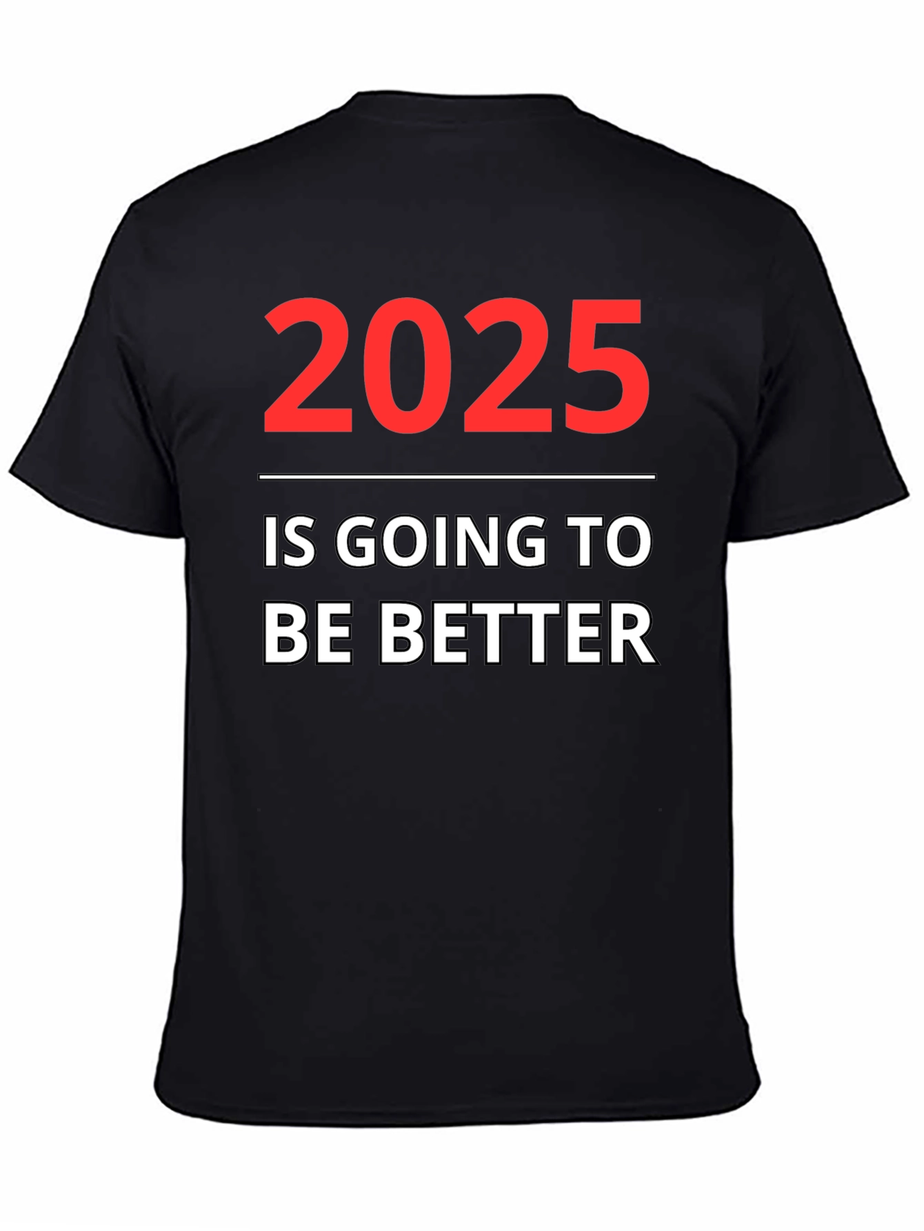 2025 Will Be Better Graphic Tee