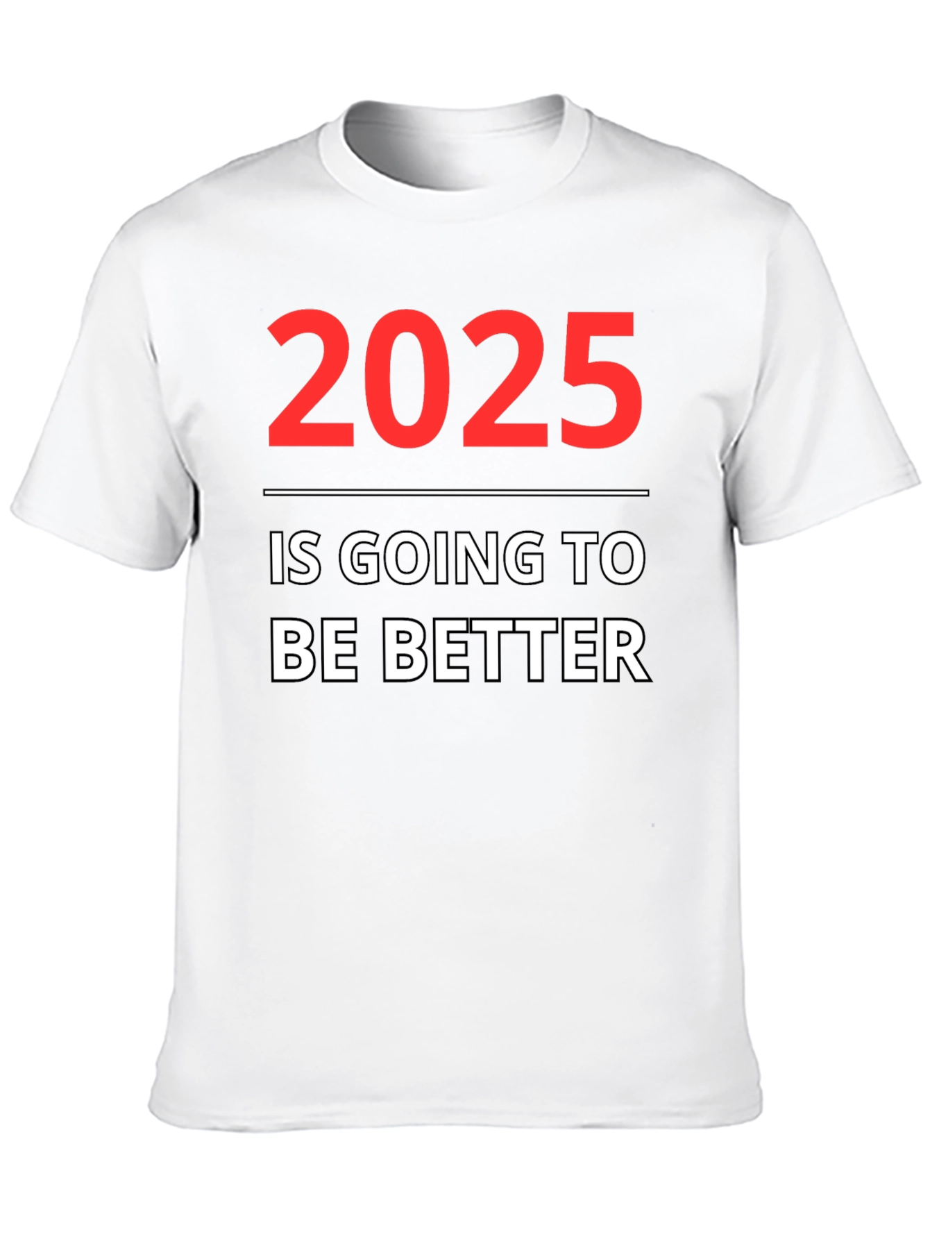 2025 Will Be Better Graphic Tee