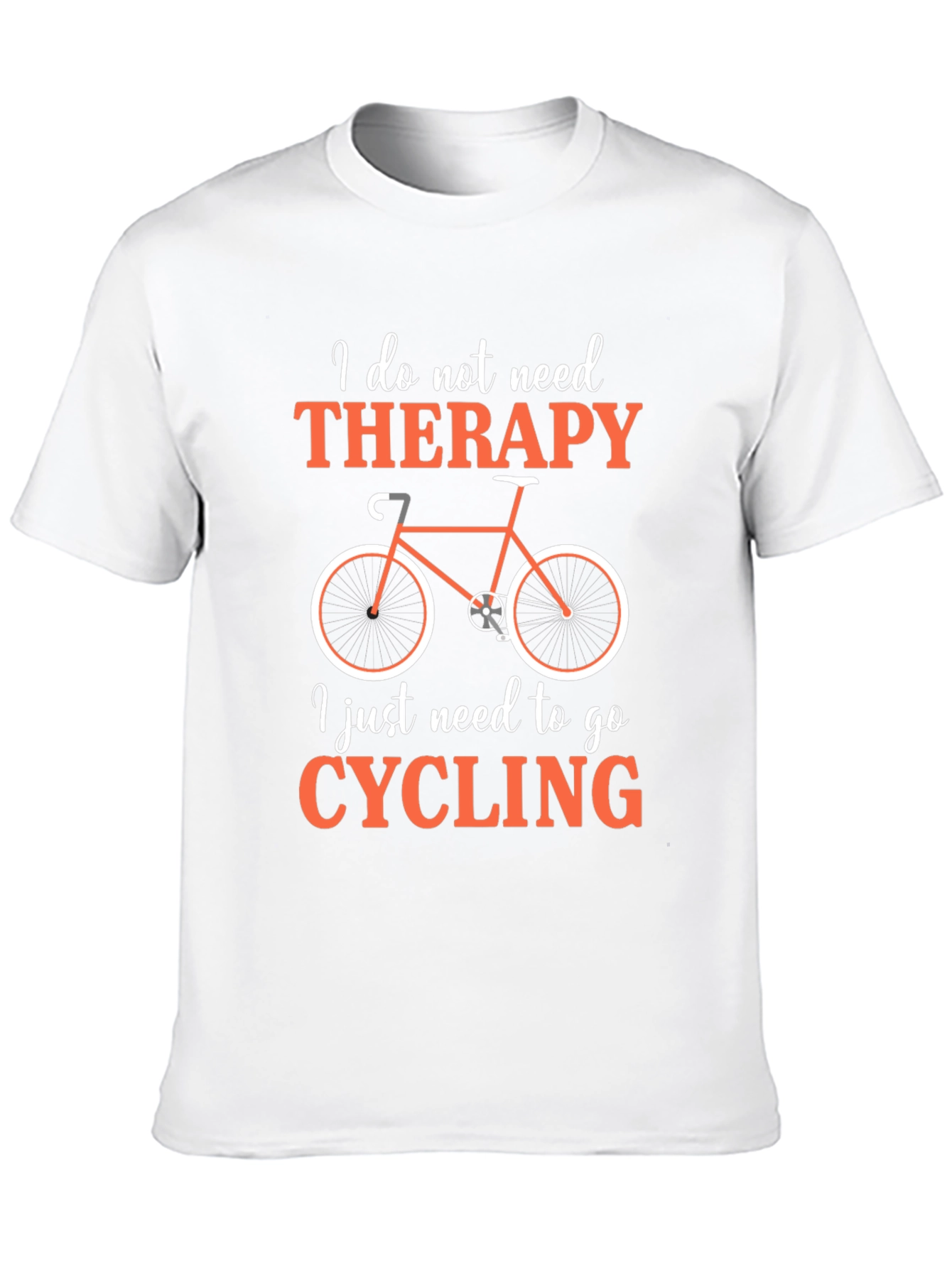 Cycling Therapy T-Shirt: I Just Need to Go Cycling!